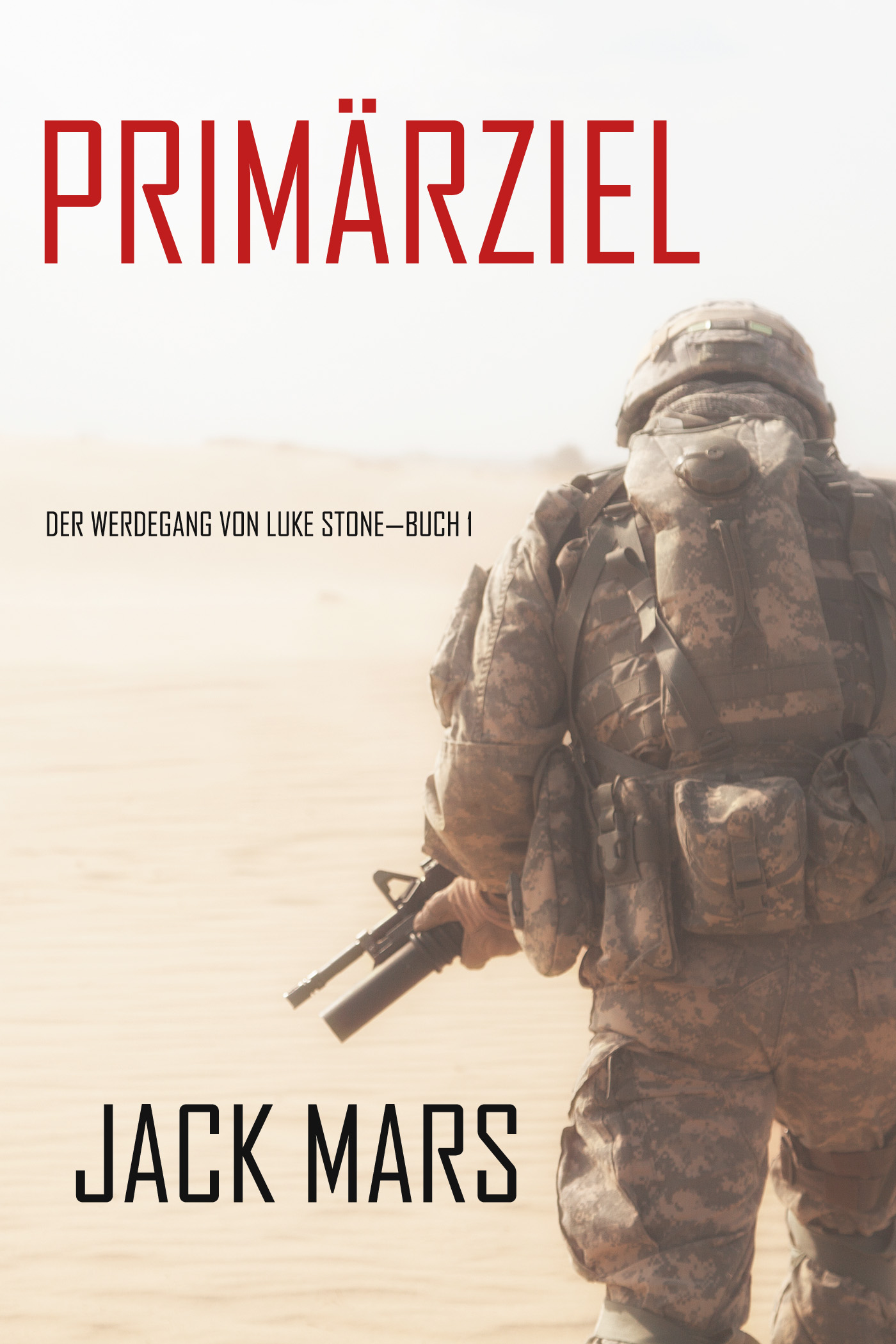 Обложка книги «Primärziel: Der Werdegang von Luke Stone—Buch #1»