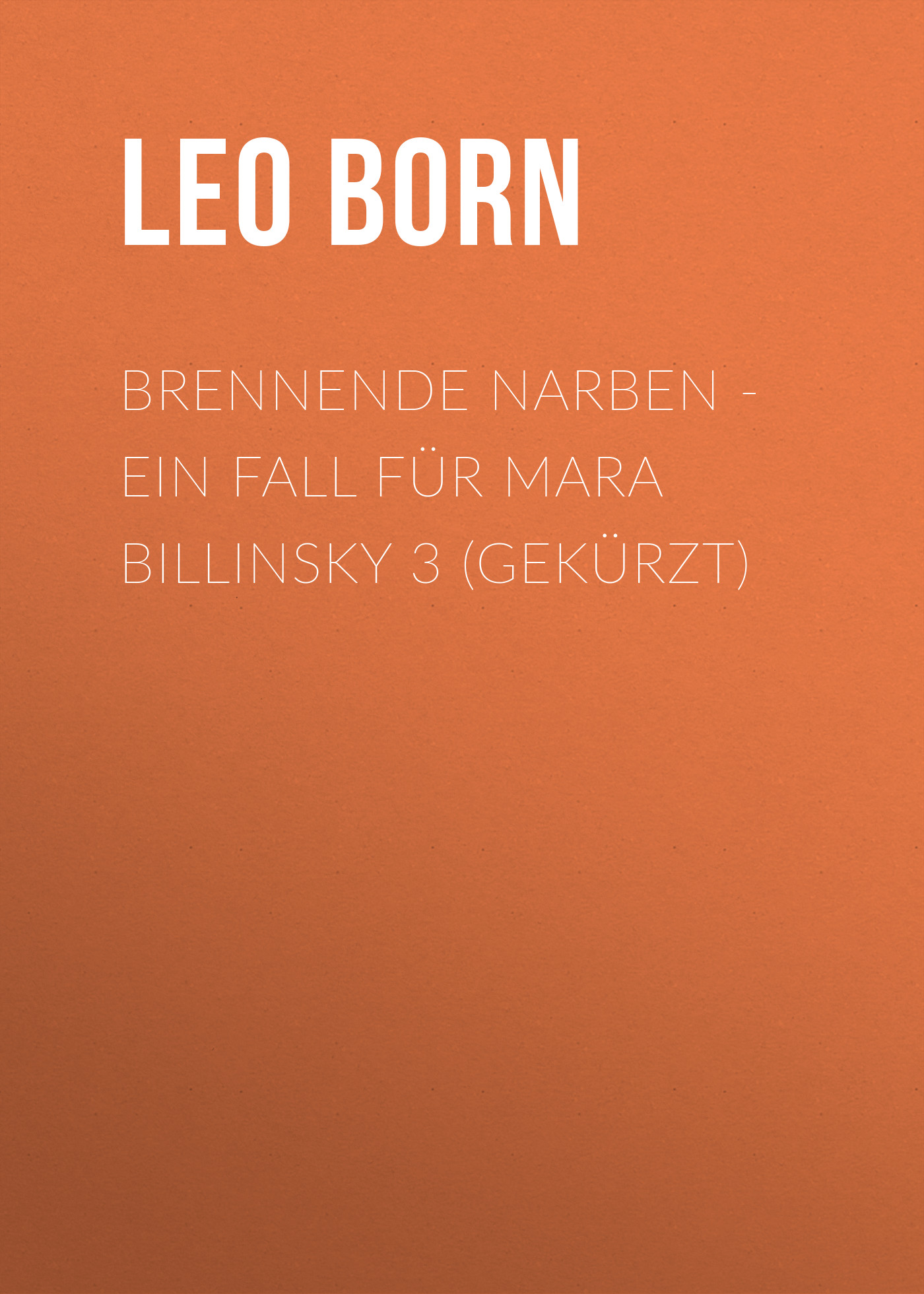 Обложка книги «Brennende Narben - Ein Fall für Mara Billinsky 3 (Gekürzt)»