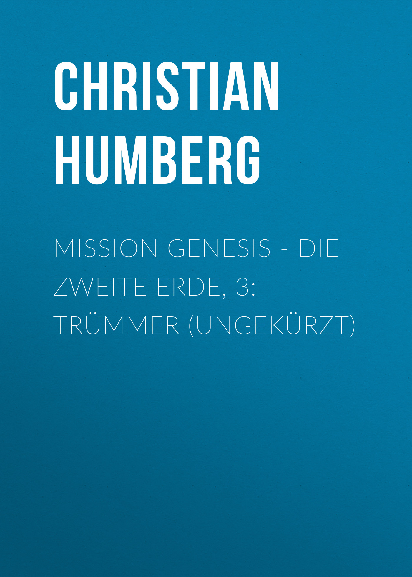 Обложка книги «Mission Genesis - Die zweite Erde, 3: Trümmer (Ungekürzt)»