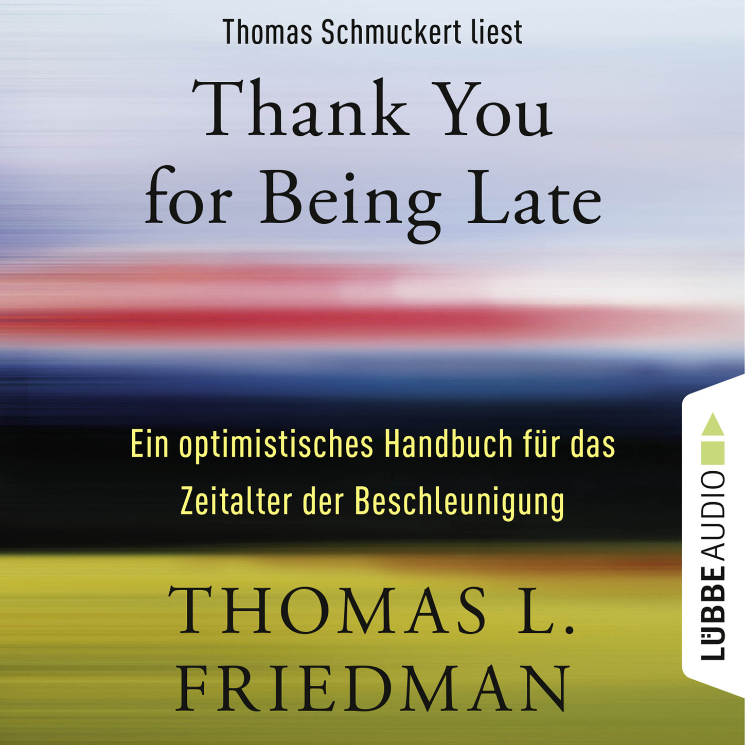 Обложка книги «Thank You for Being Late - Ein optimistisches Handbuch für das Zeitalter der Beschleunigung (Ungekürzt)»