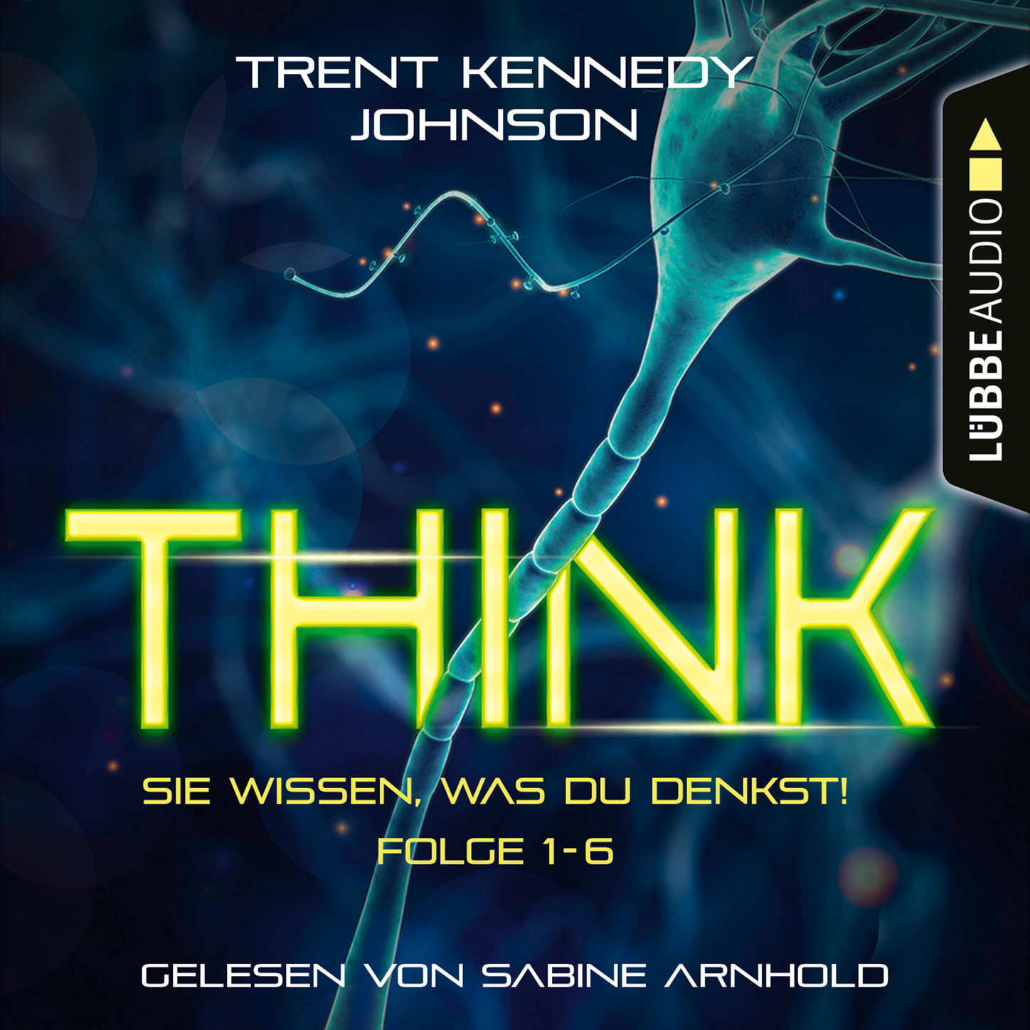 Обложка книги «THINK: Sie wissen, was du denkst, Folge 1-6: Sammelband (Ungekürzt)»