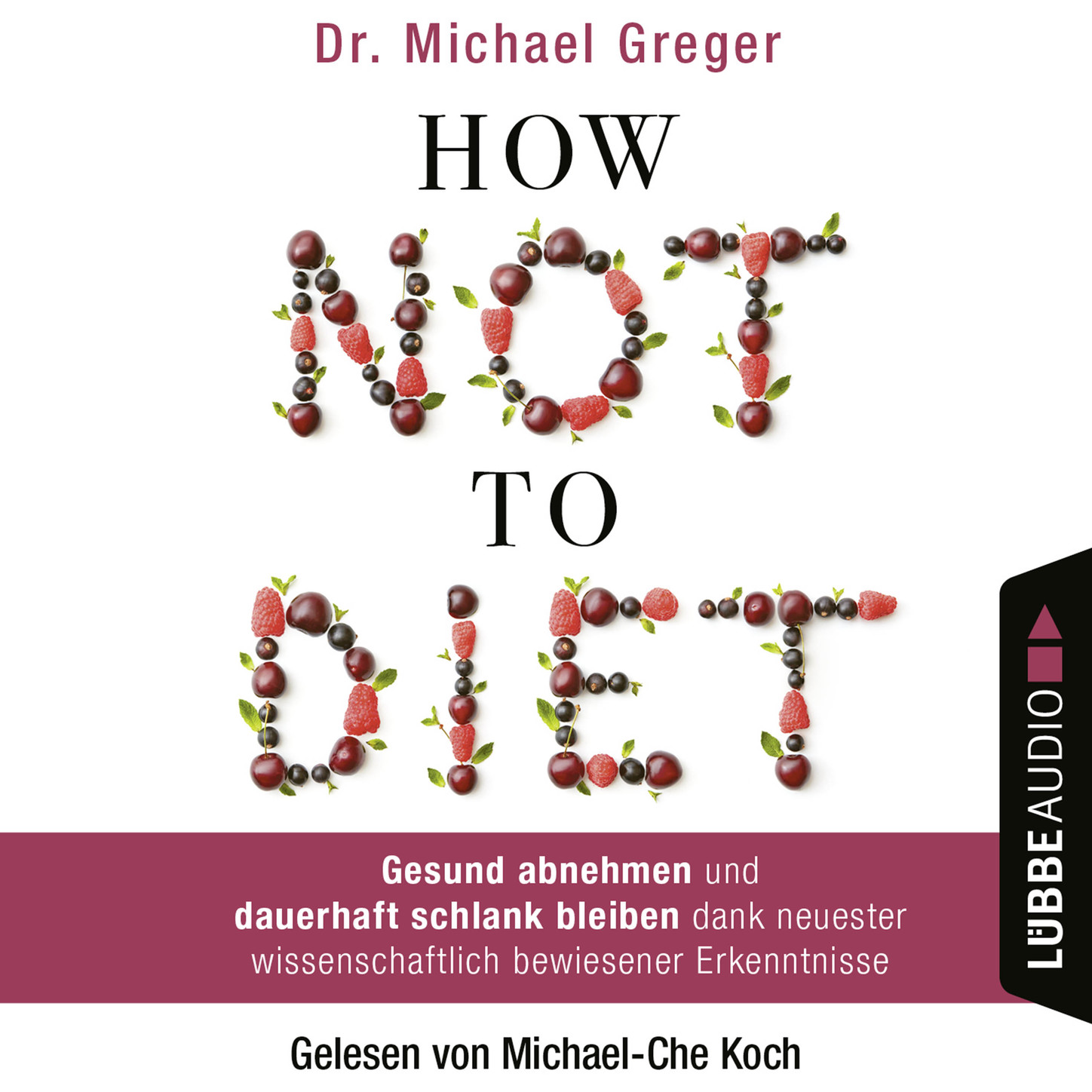 Обложка книги «How Not to Diet - Gesund abnehmen und dauerhaft schlank bleiben dank neuester wissenschaftlich bewiesener Erkenntnisse (Gekürzt)»