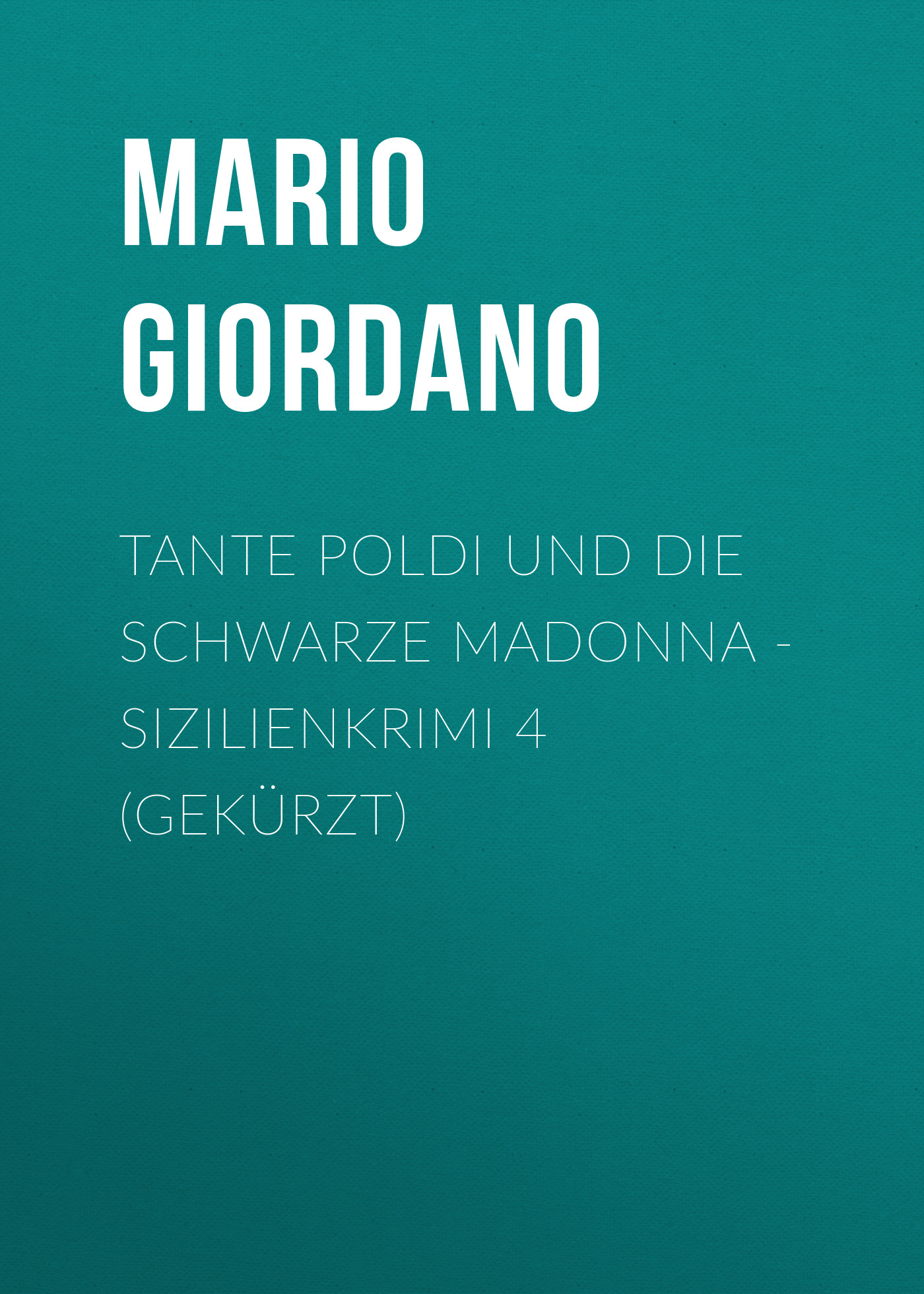 Обложка книги «Tante Poldi und die schwarze Madonna - Sizilienkrimi 4 (Gekürzt)»