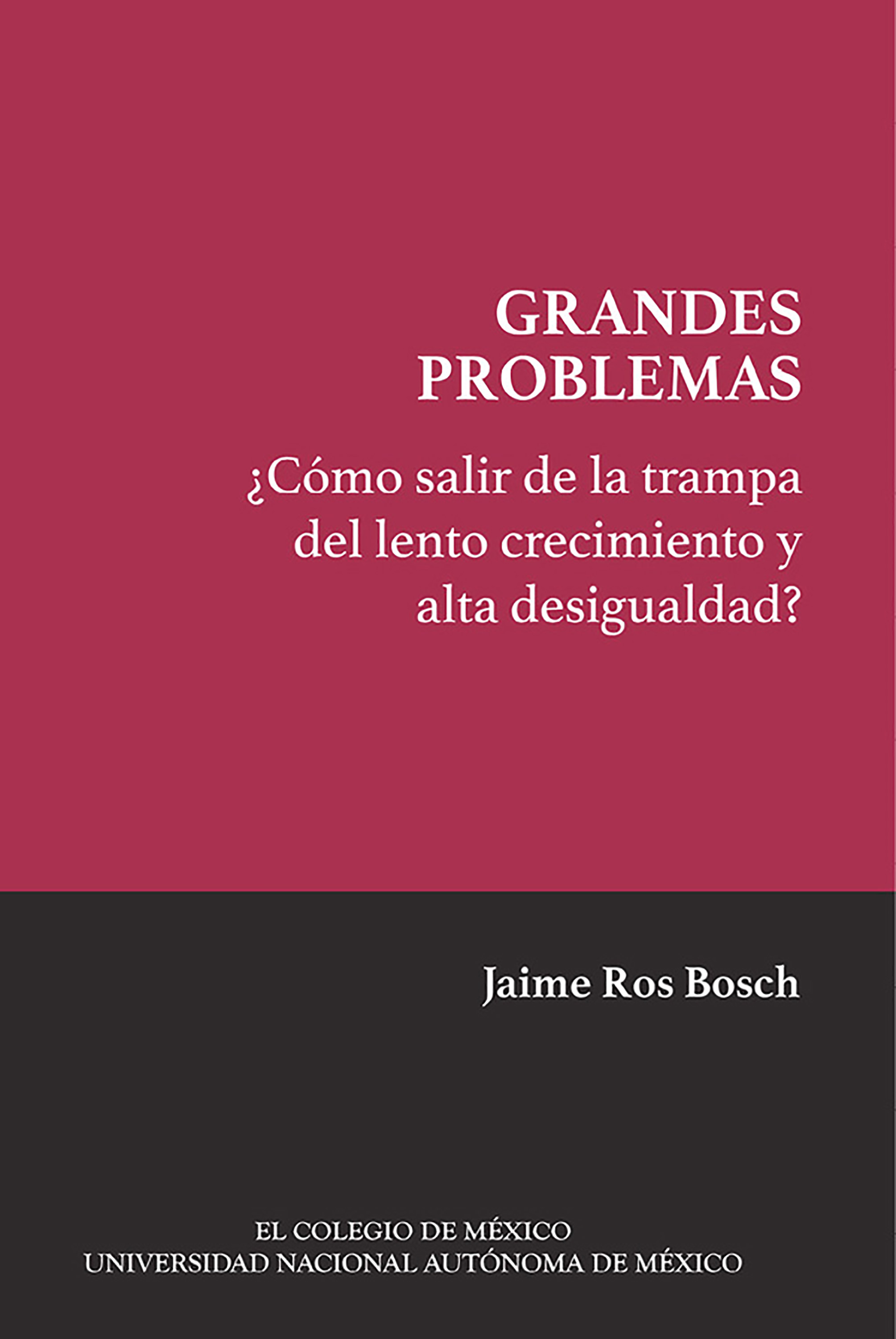 Обложка книги «¿Cómo salir de la trampa del lento crecimiento y alta desigualdad?»