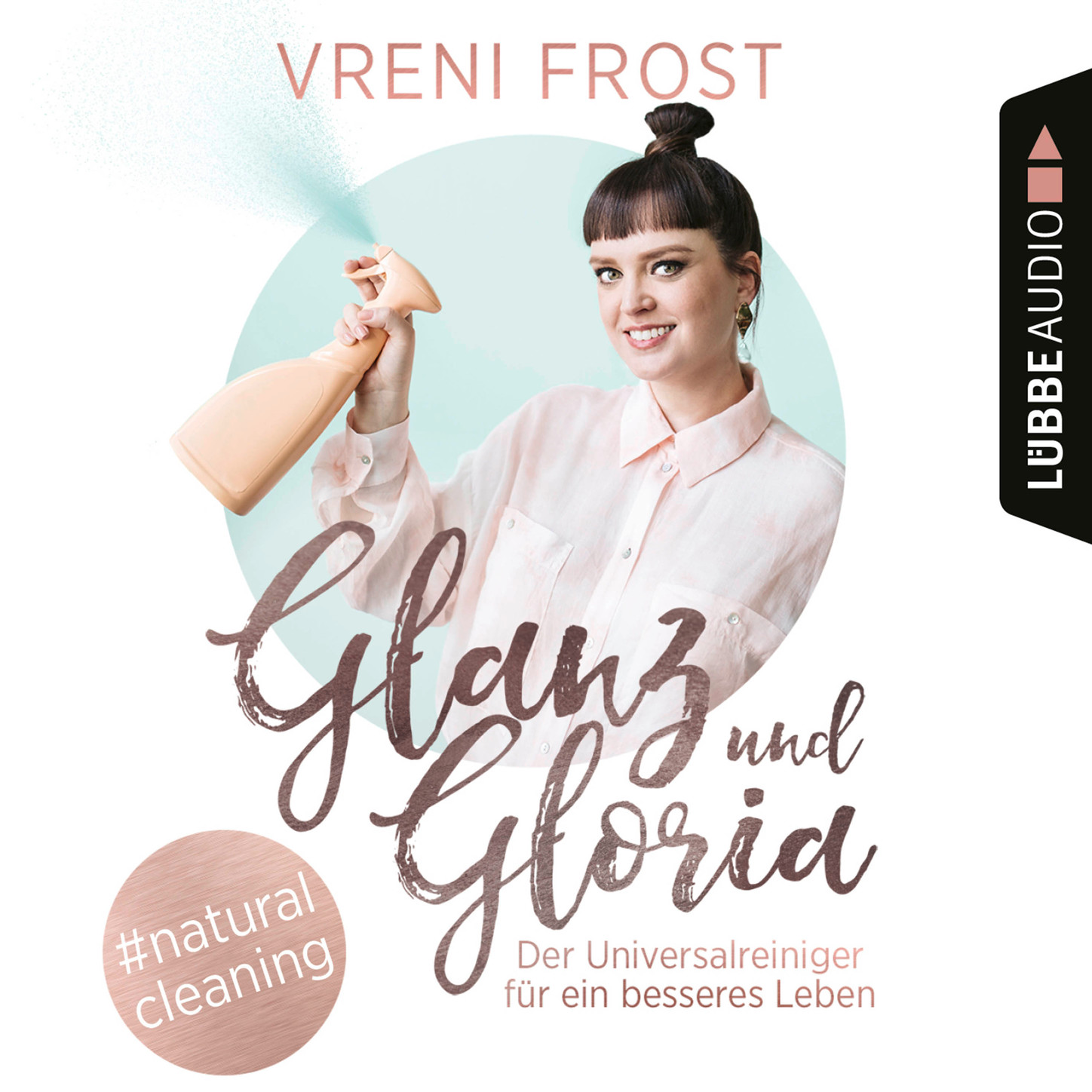 Обложка книги «Glanz und Gloria - Der Universalreiniger für ein besseres Leben (Ungekürzt)»