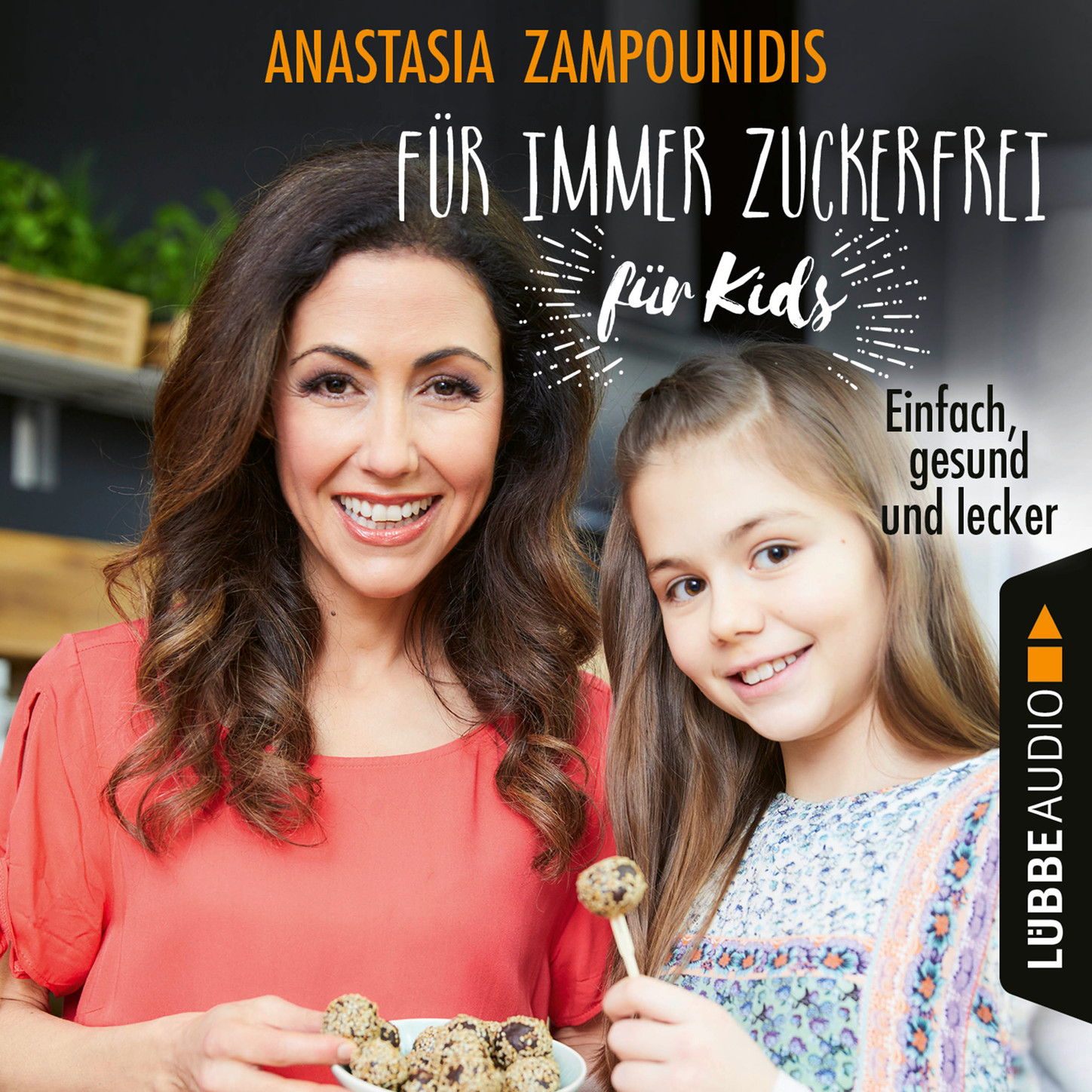 Обложка книги «Für immer zuckerfrei - für Kids - Einfach, gesund und lecker (Ungekürzt)»