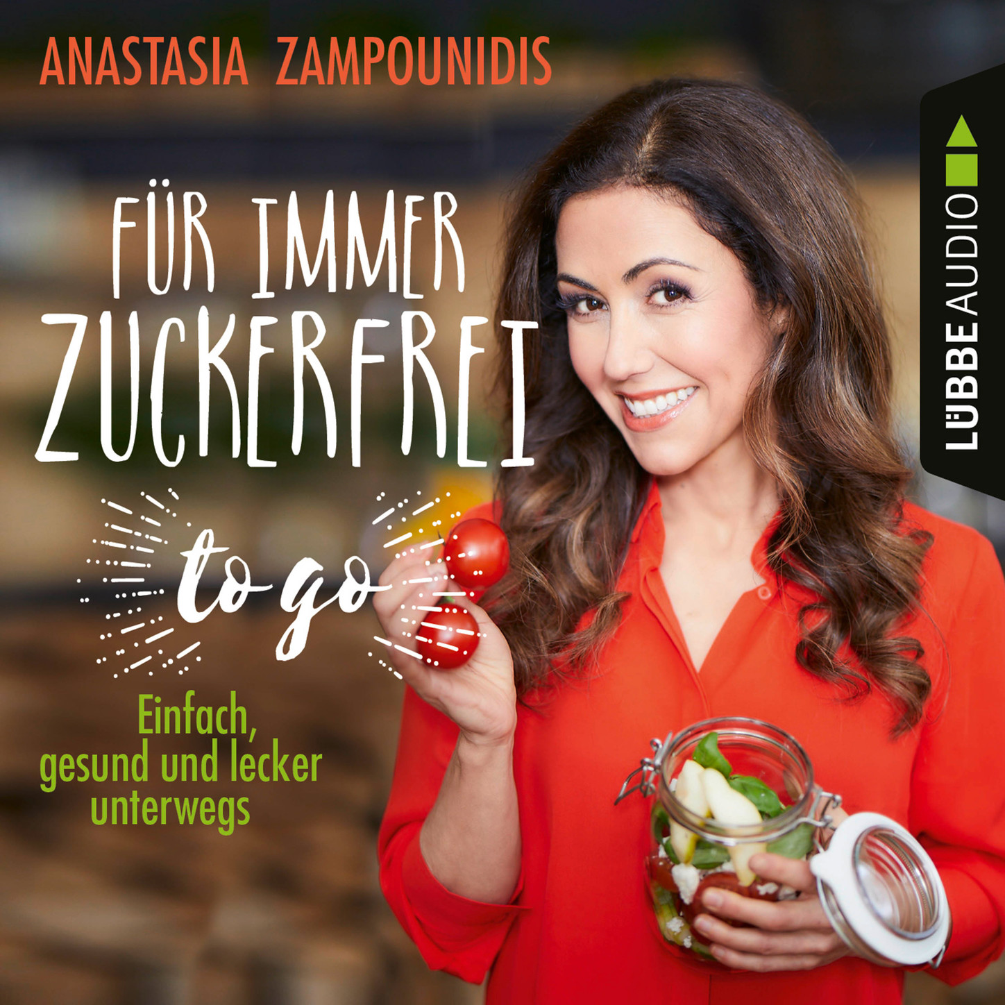 Обложка книги «Für immer zuckerfrei - to go - Einfache Rezepte für unterwegs (Ungekürzt)»
