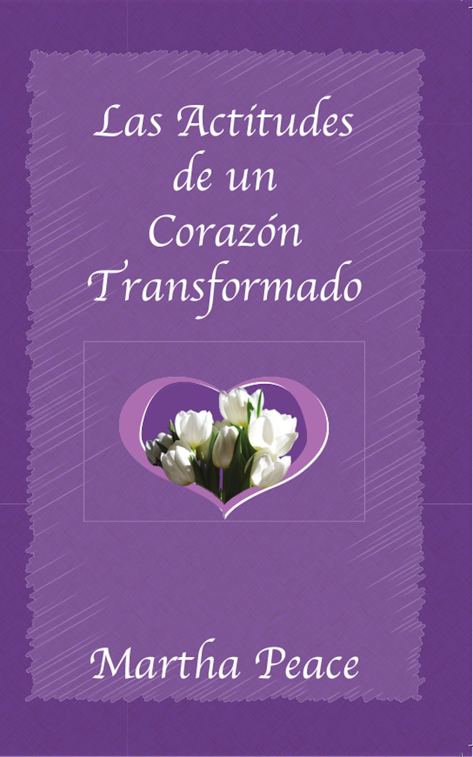 Обложка книги «Las actitudes de un corazón transformado»