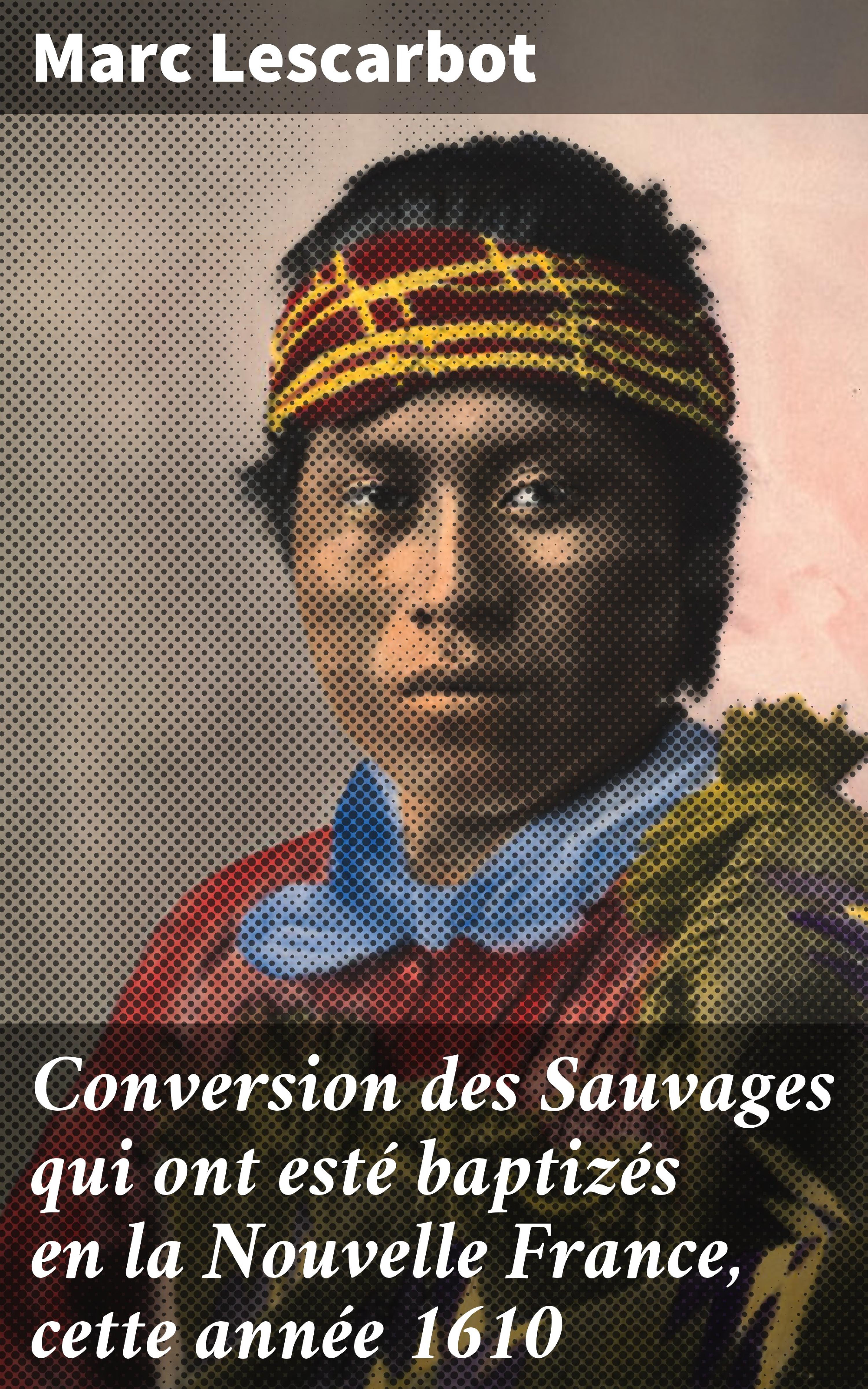 Обложка книги «Conversion des Sauvages qui ont esté baptizés en la Nouvelle France, cette année 1610»