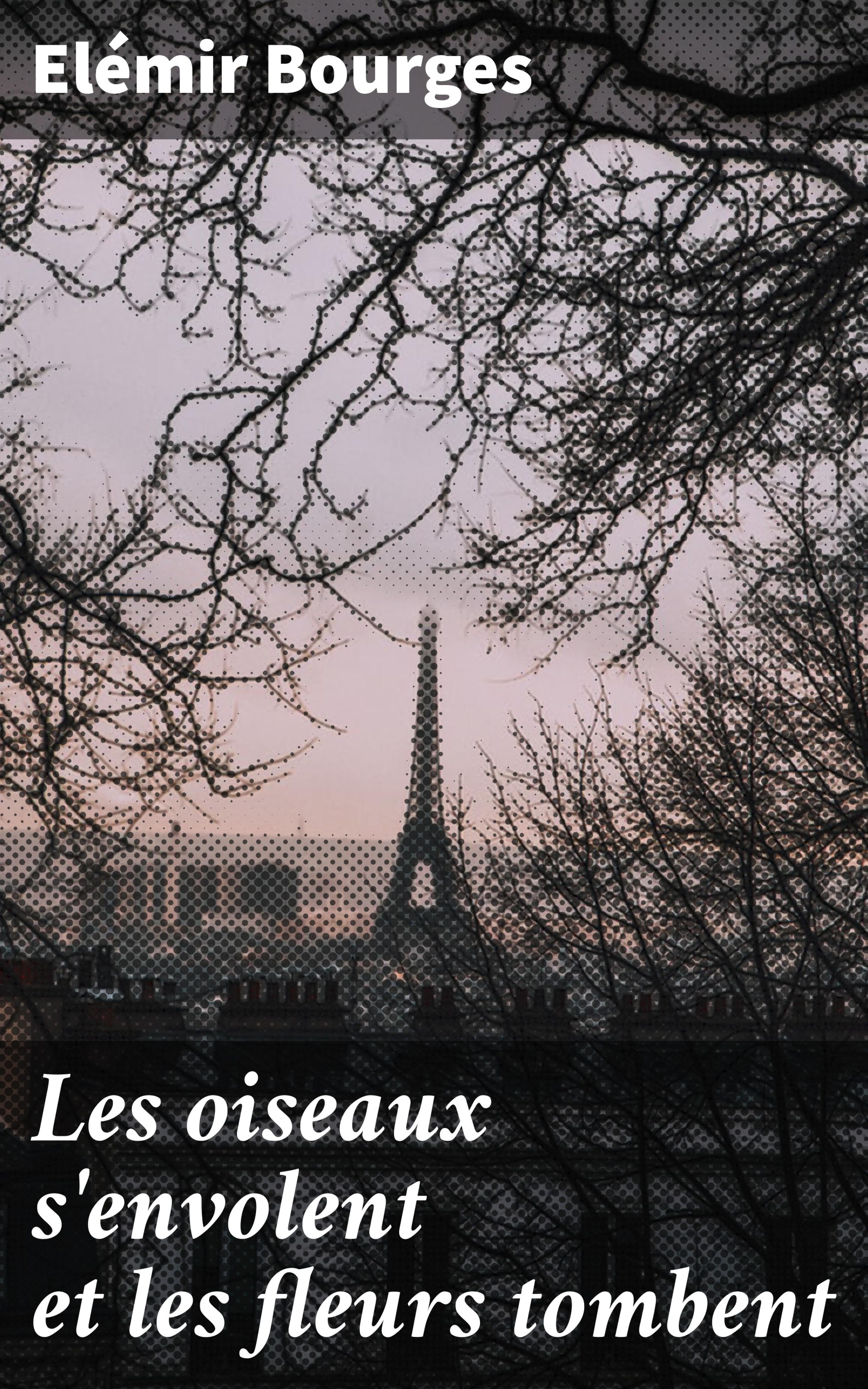 Обложка книги «Les oiseaux s'envolent et les fleurs tombent»