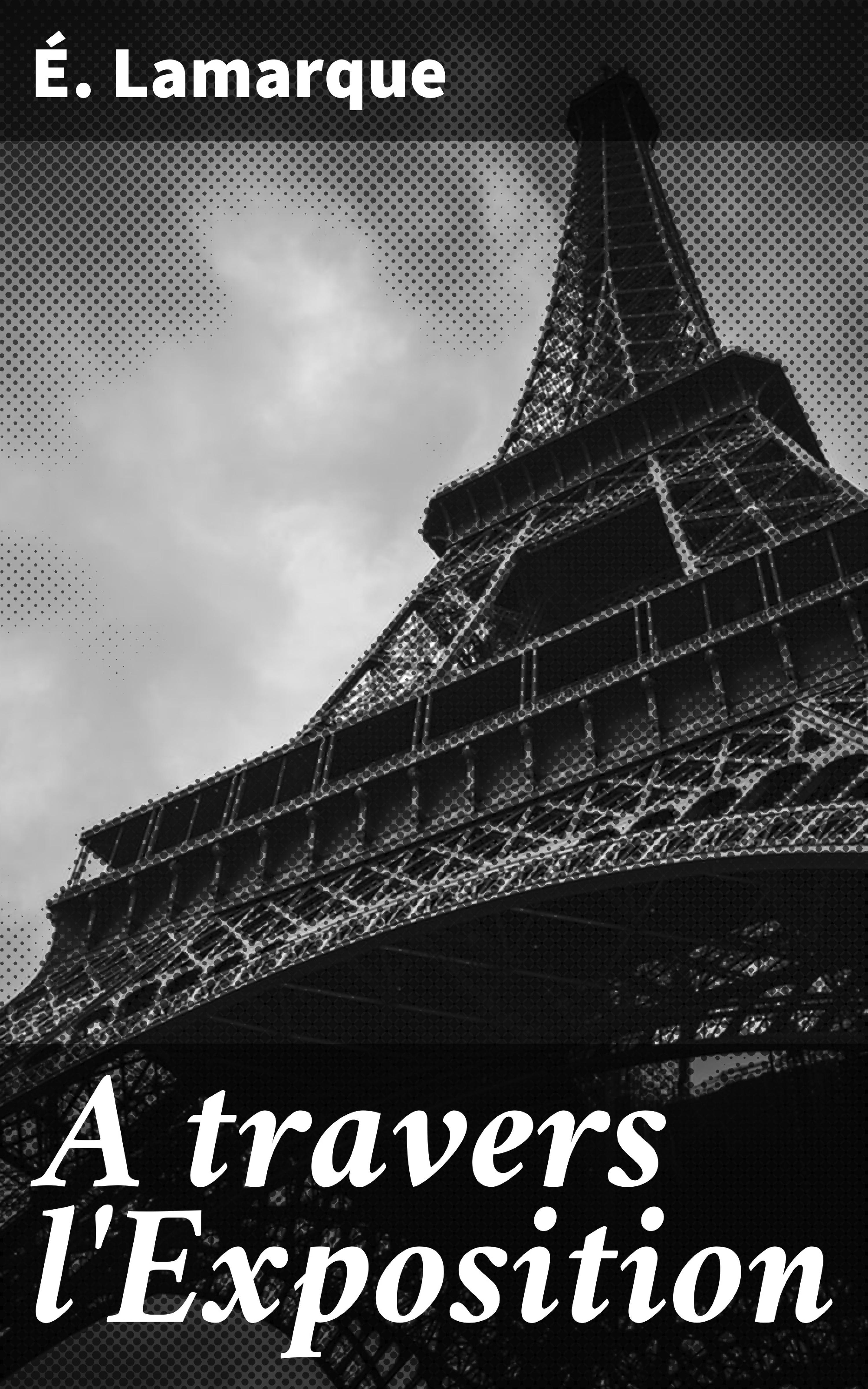 Обложка книги «A travers l'Exposition»