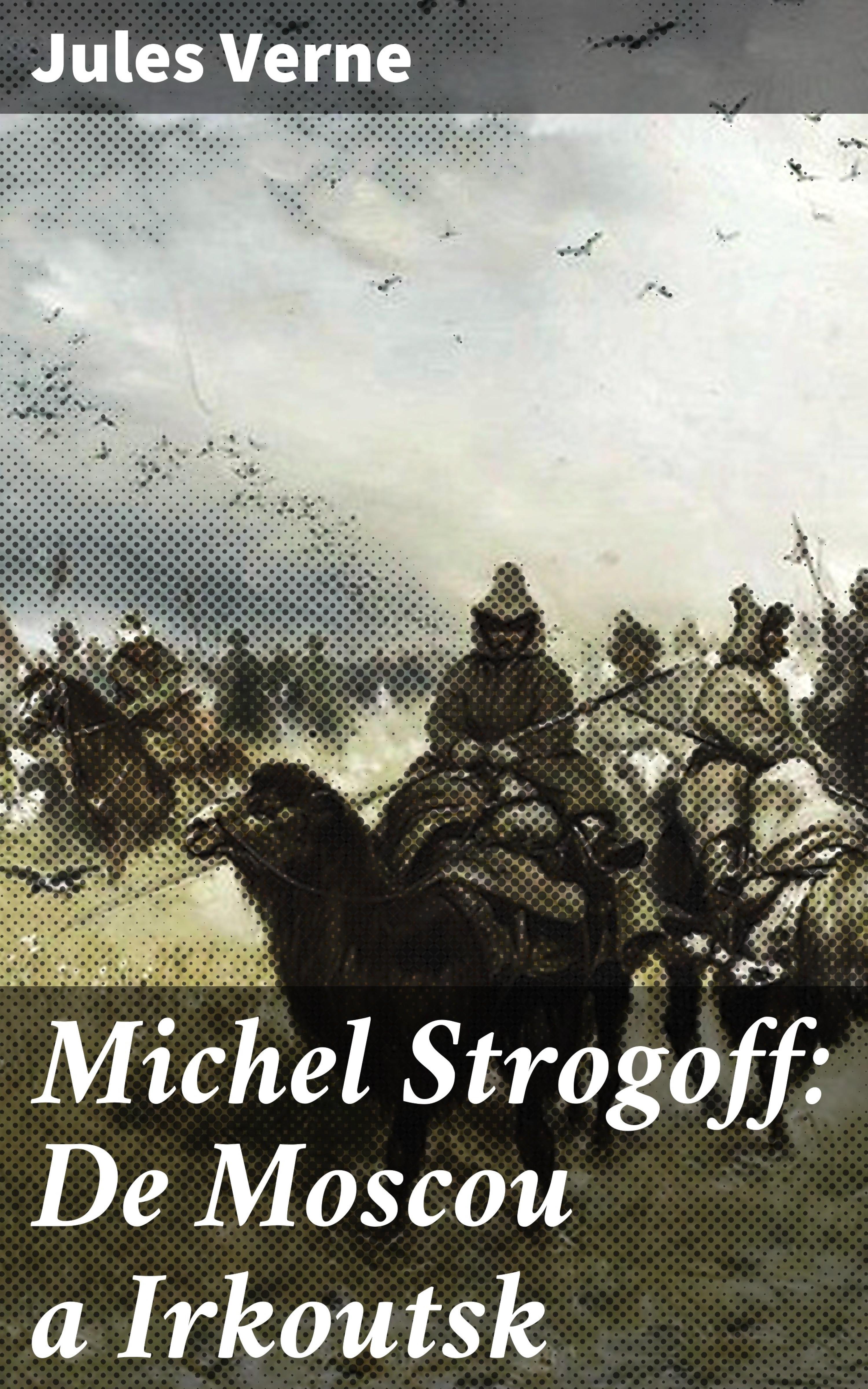Обложка книги «Michel Strogoff: De Moscou a Irkoutsk»