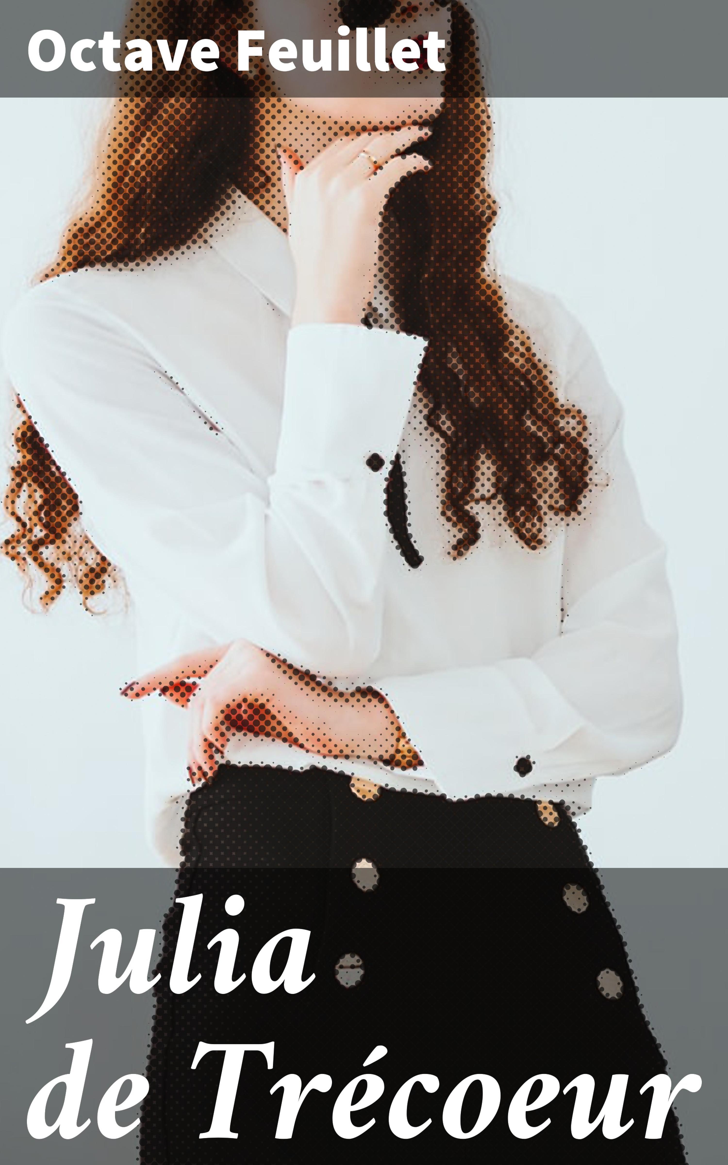Обложка книги «Julia de Trécoeur»