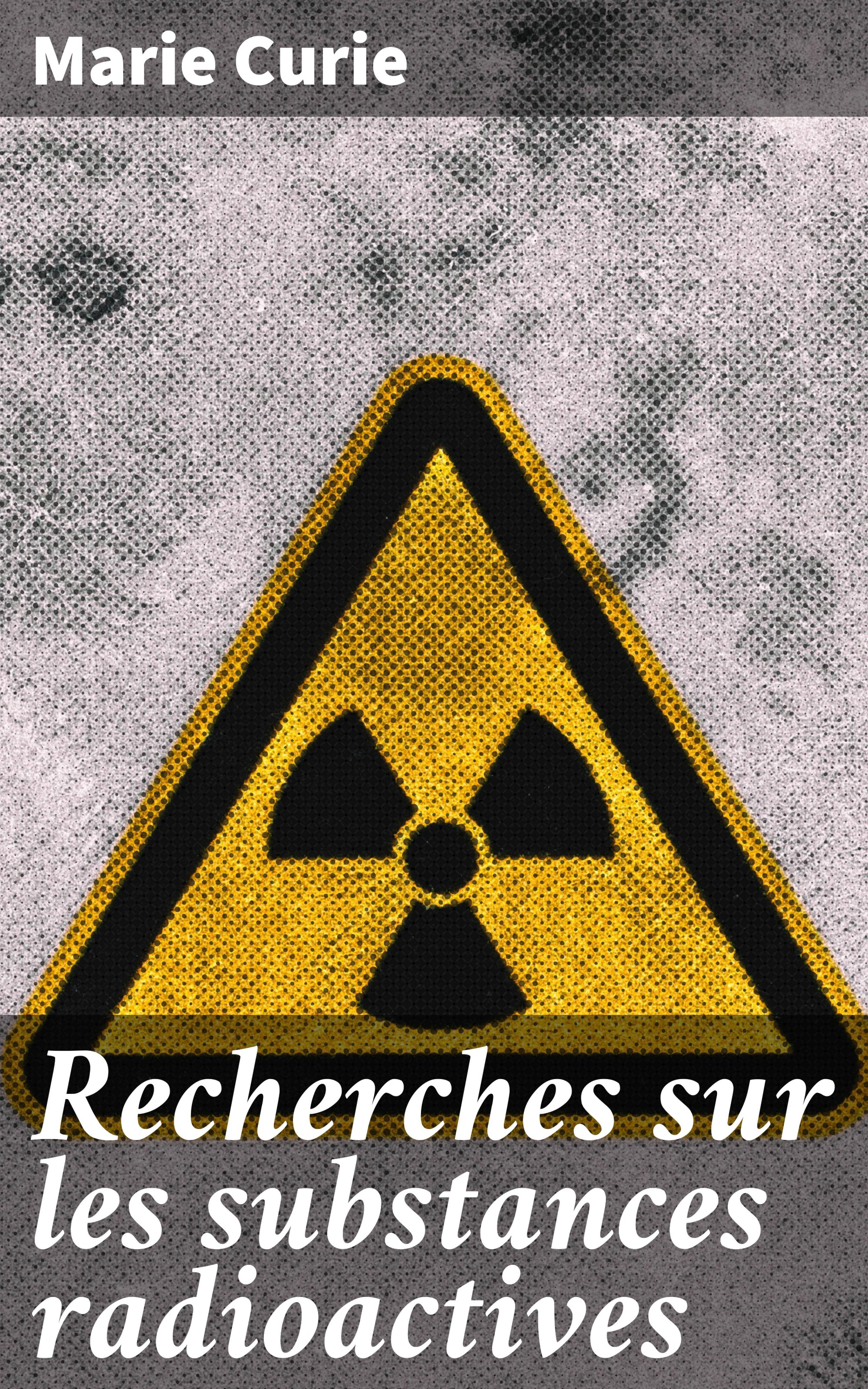 Обложка книги «Recherches sur les substances radioactives»