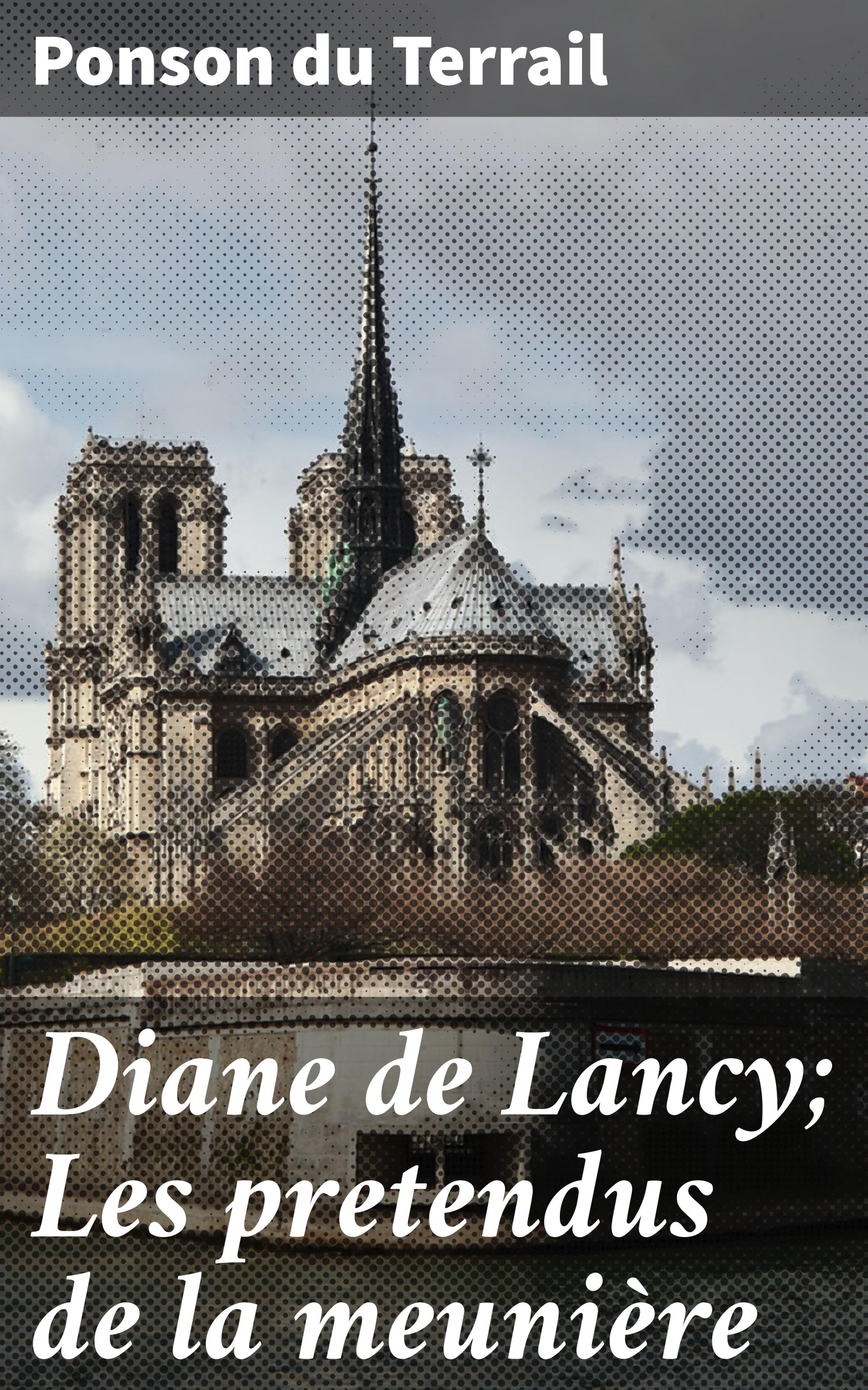 Обложка книги «Diane de Lancy; Les pretendus de la meunière»