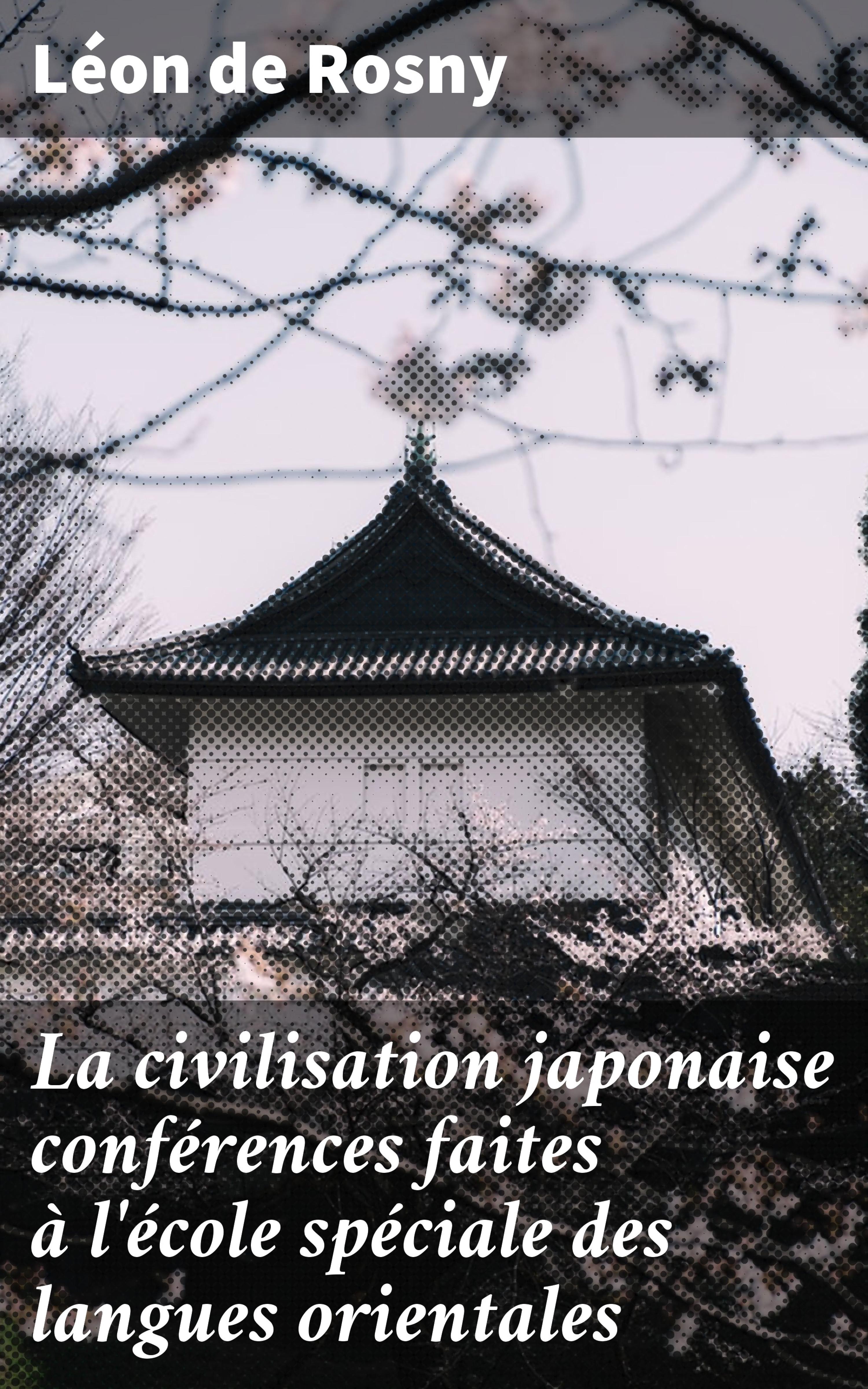 Обложка книги «La civilisation japonaise conférences faites à l'école spéciale des langues orientales»