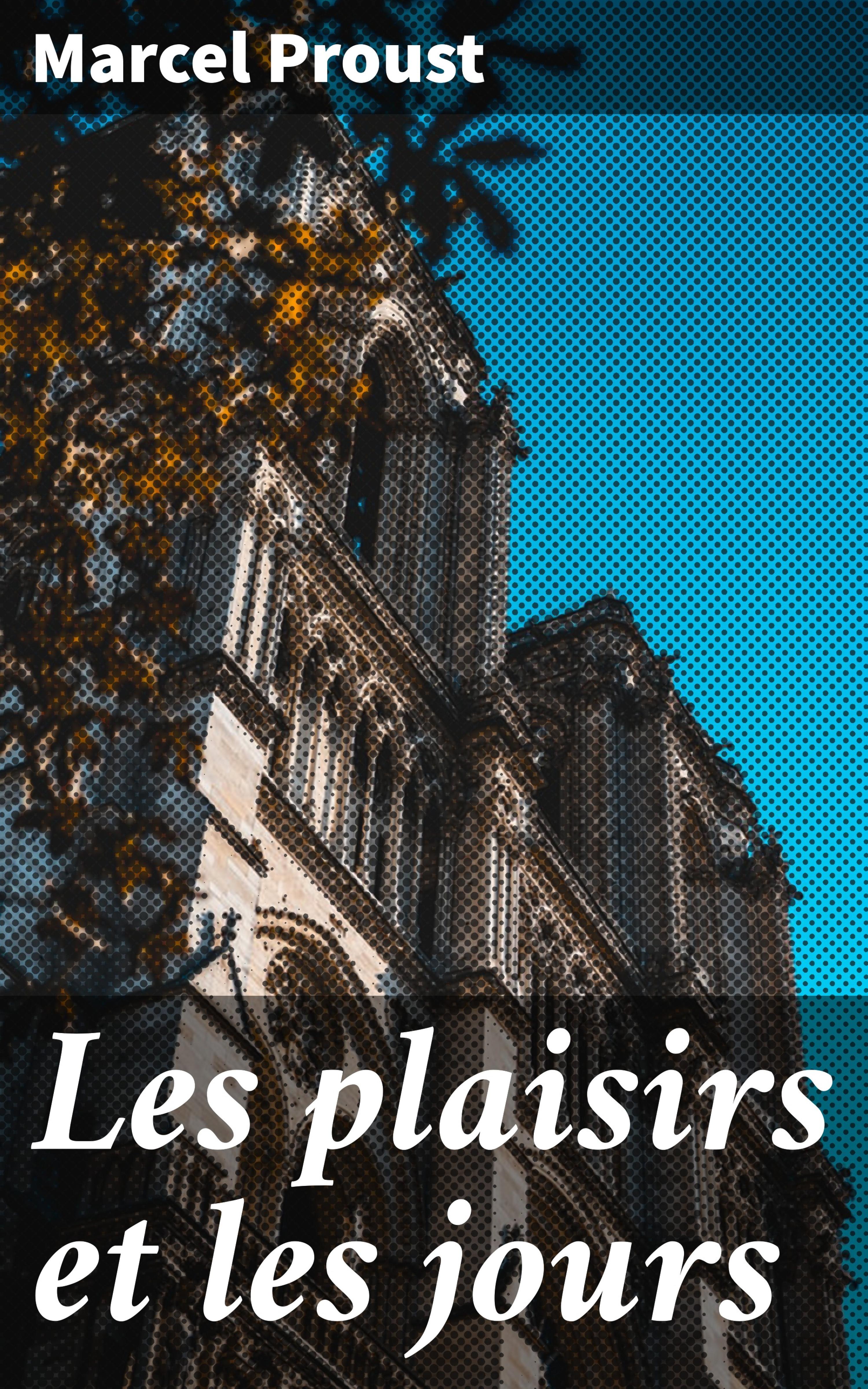 Обложка книги «Les plaisirs et les jours»