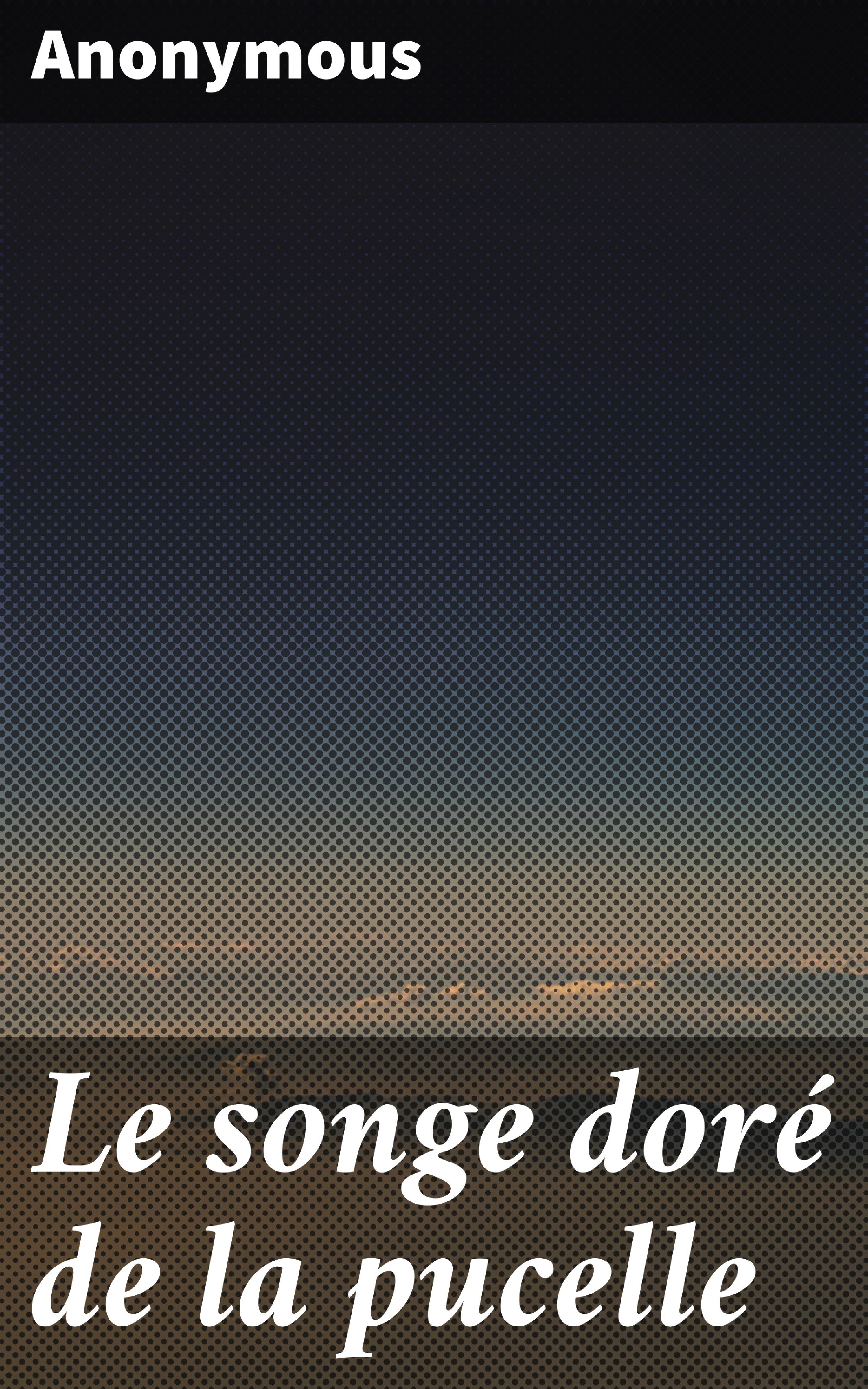 Обложка книги «Le songe doré de la pucelle»