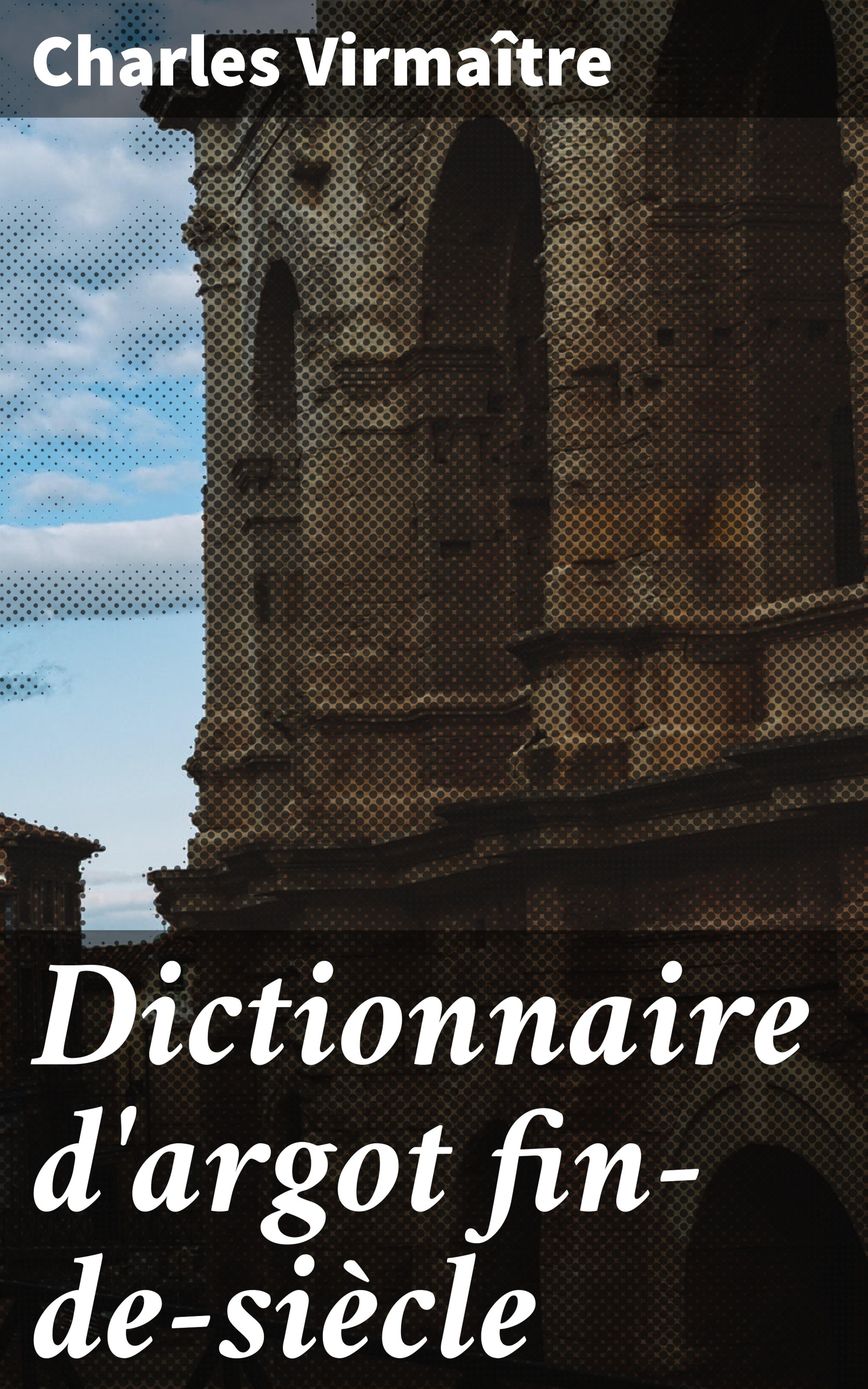 Обложка книги «Dictionnaire d'argot fin-de-siècle»
