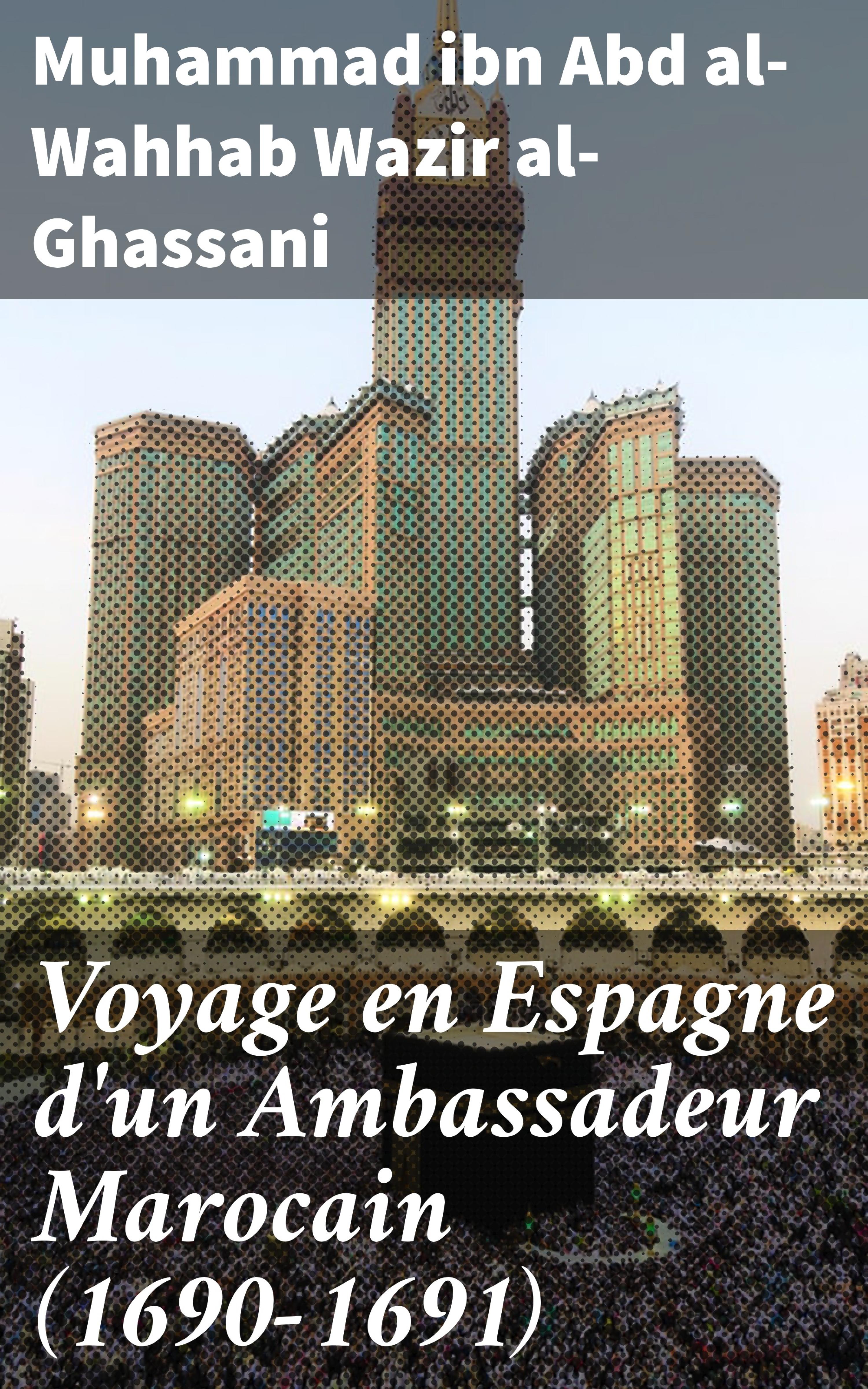 Обложка книги «Voyage en Espagne d'un Ambassadeur Marocain (1690-1691)»