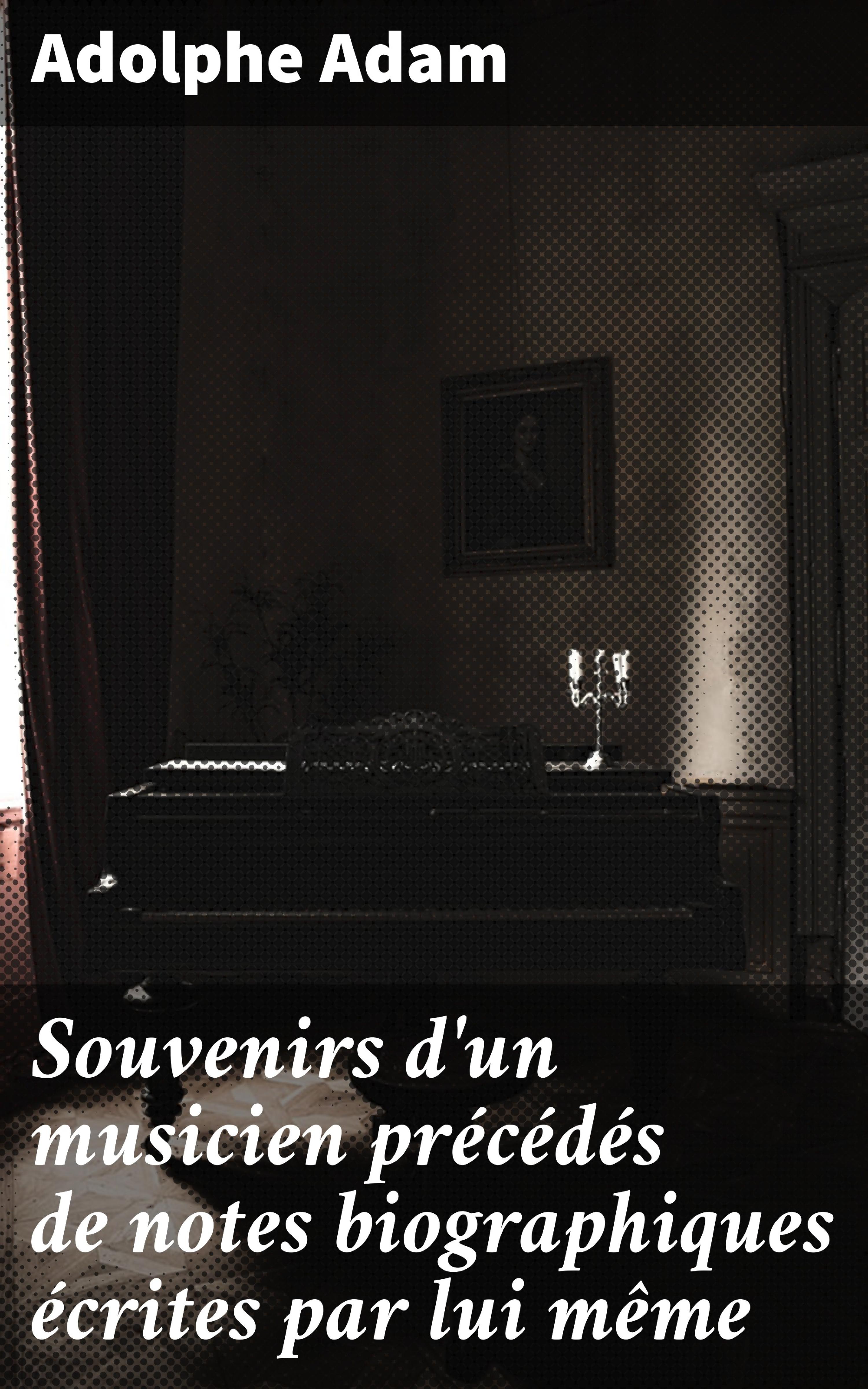 Обложка книги «Souvenirs d'un musicien précédés de notes biographiques écrites par lui même»