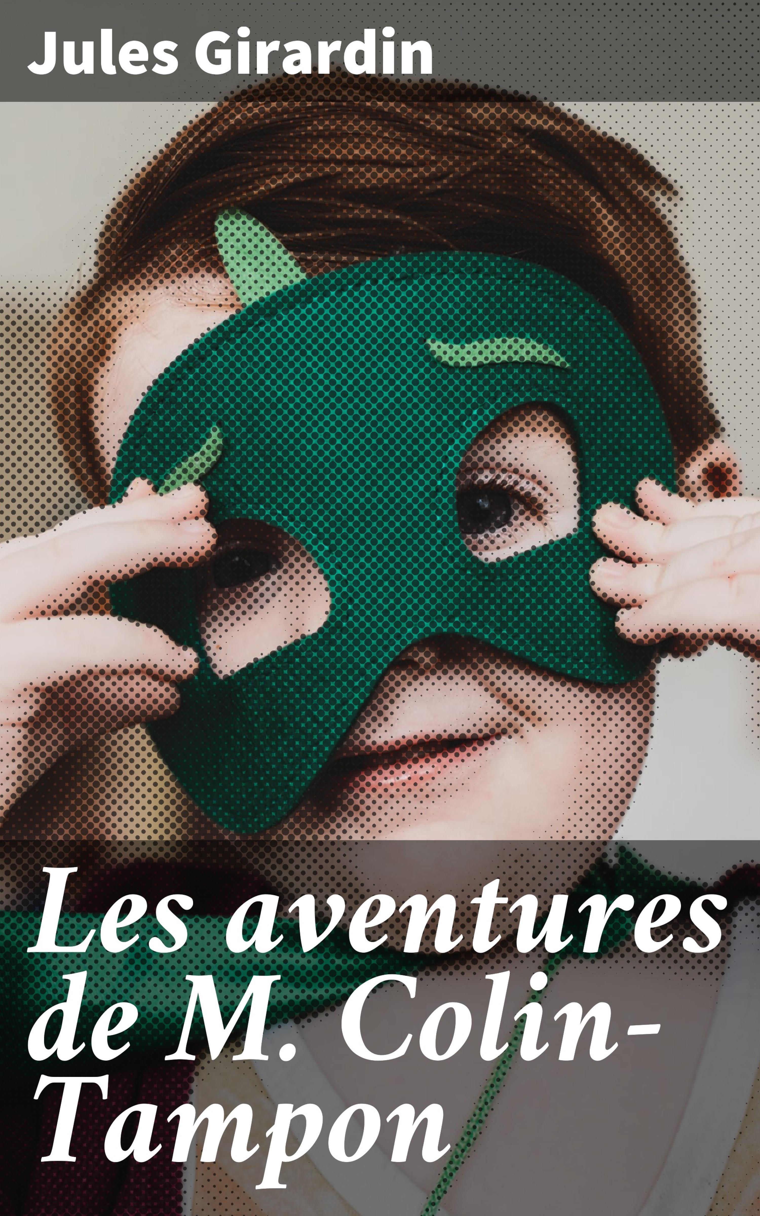 Обложка книги «Les aventures de M. Colin-Tampon»