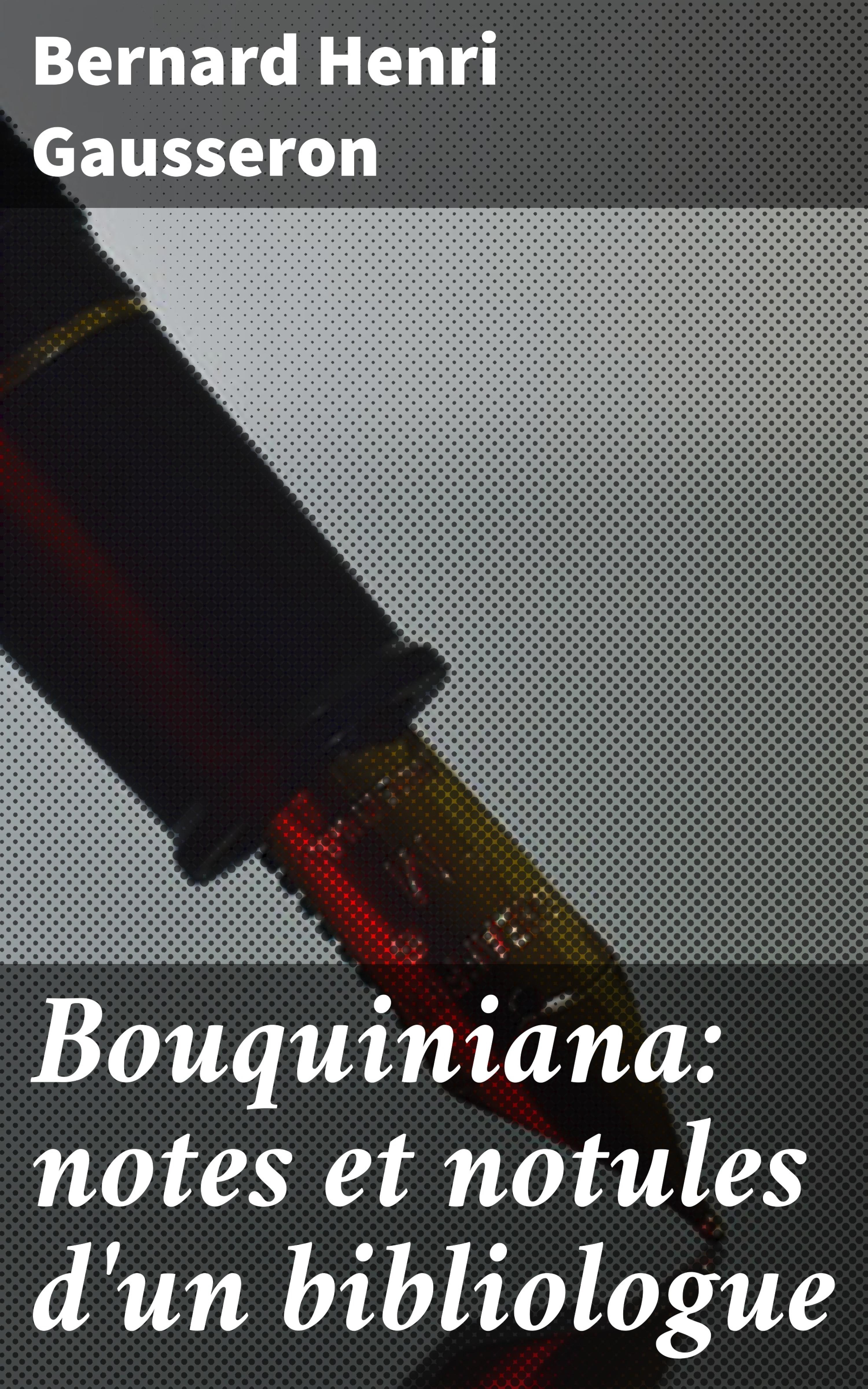 Обложка книги «Bouquiniana: notes et notules d'un bibliologue»