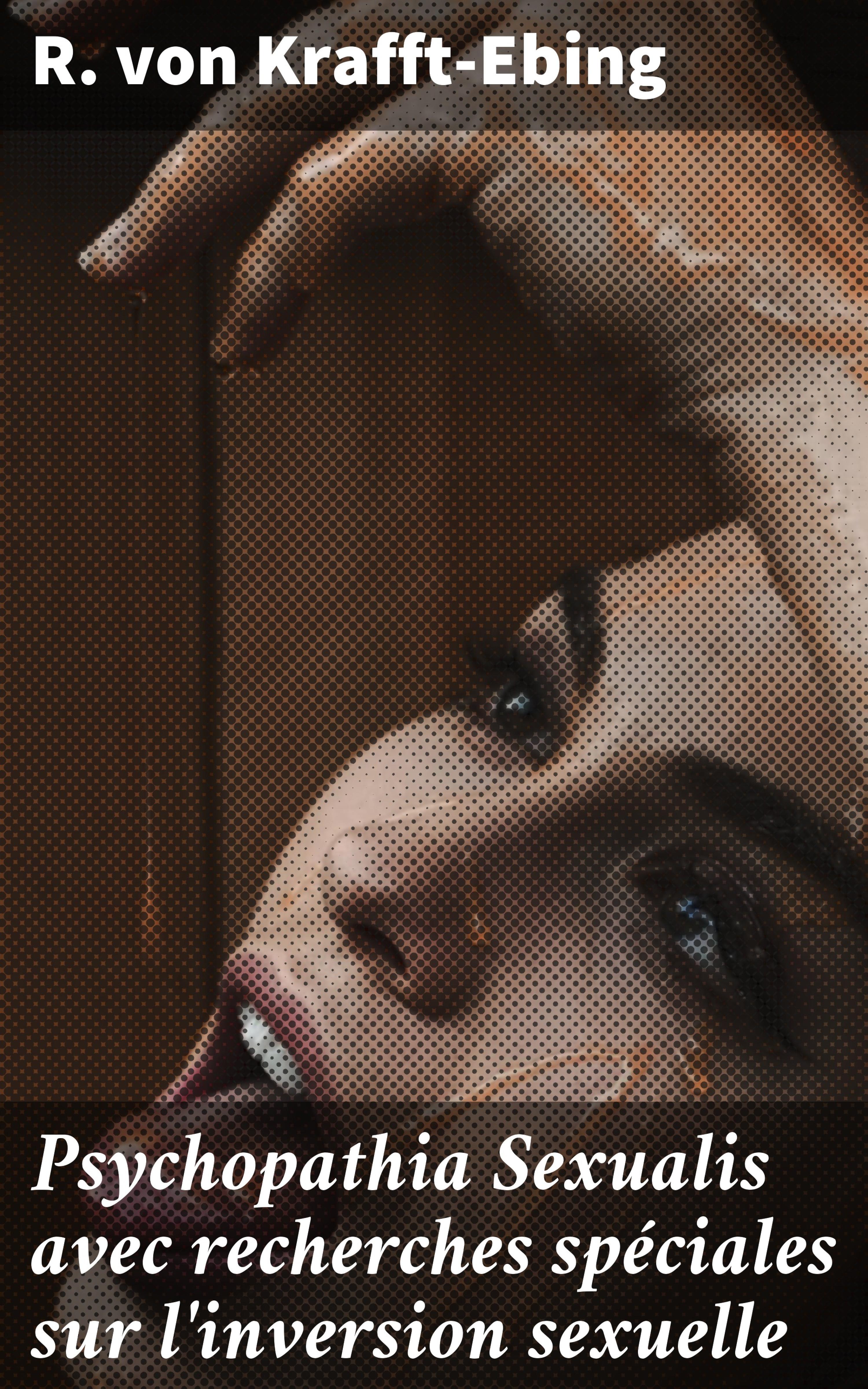 Обложка книги «Psychopathia Sexualis avec recherches spéciales sur l'inversion sexuelle»