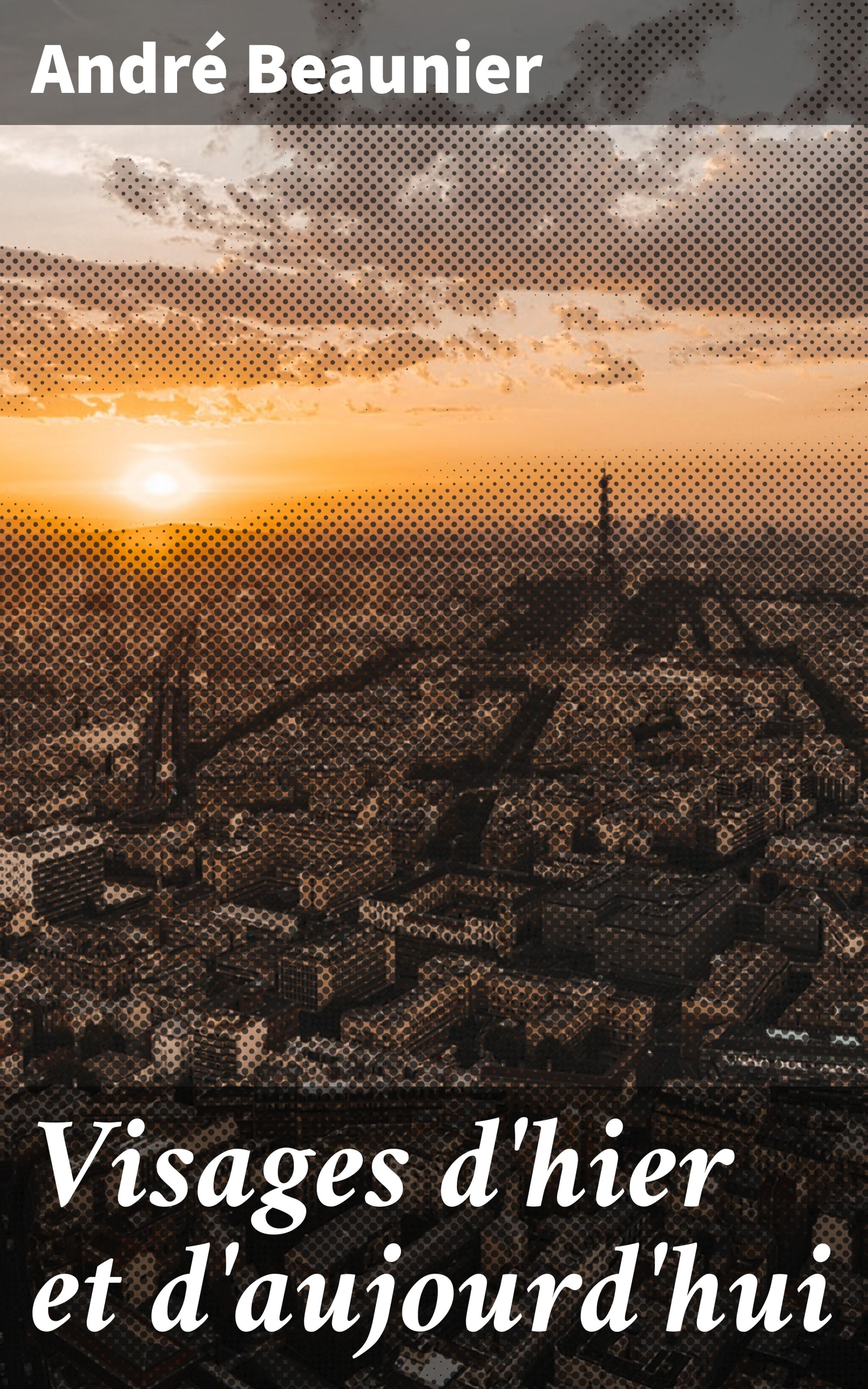 Обложка книги «Visages d'hier et d'aujourd'hui»