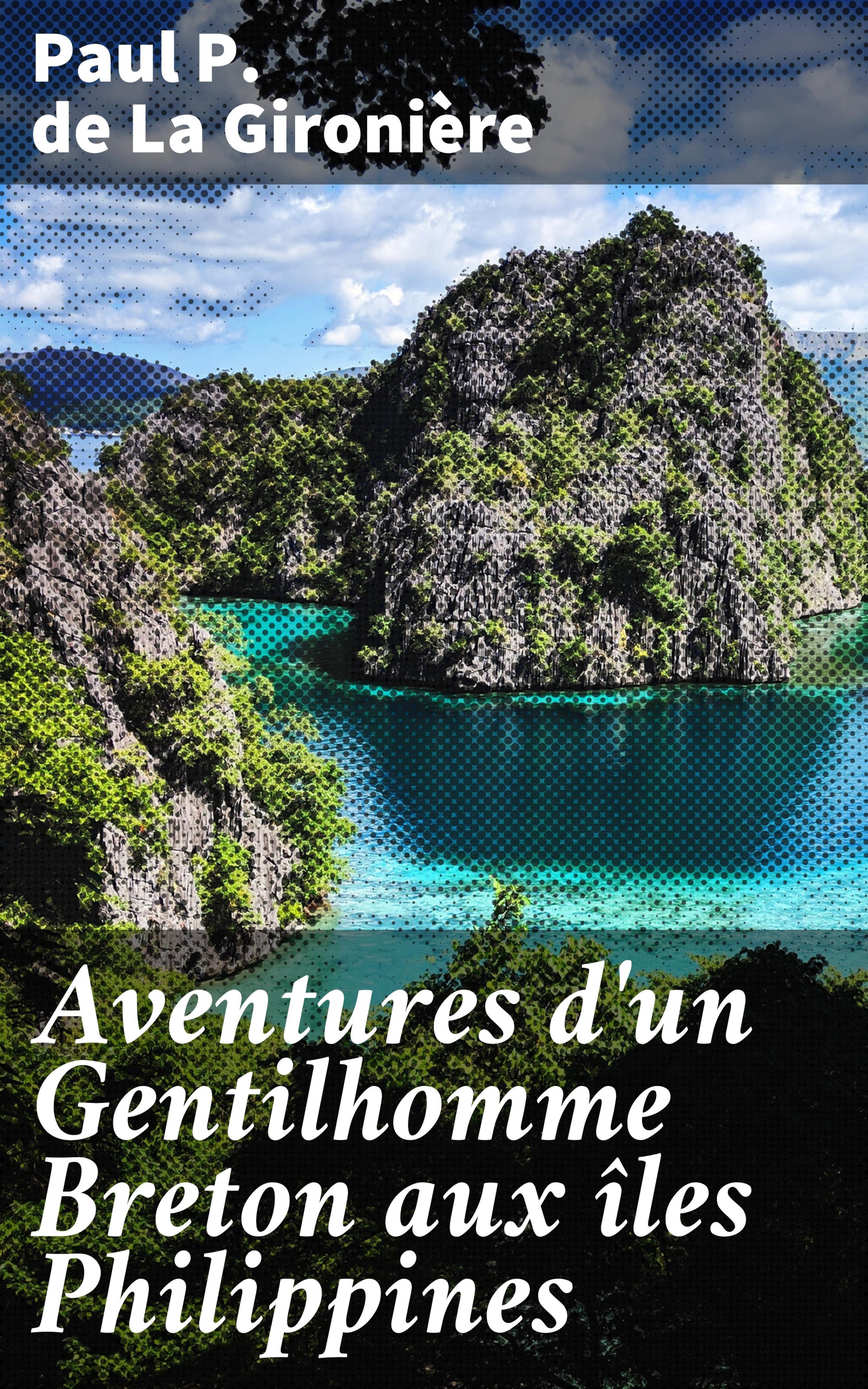 Обложка книги «Aventures d'un Gentilhomme Breton aux îles Philippines»