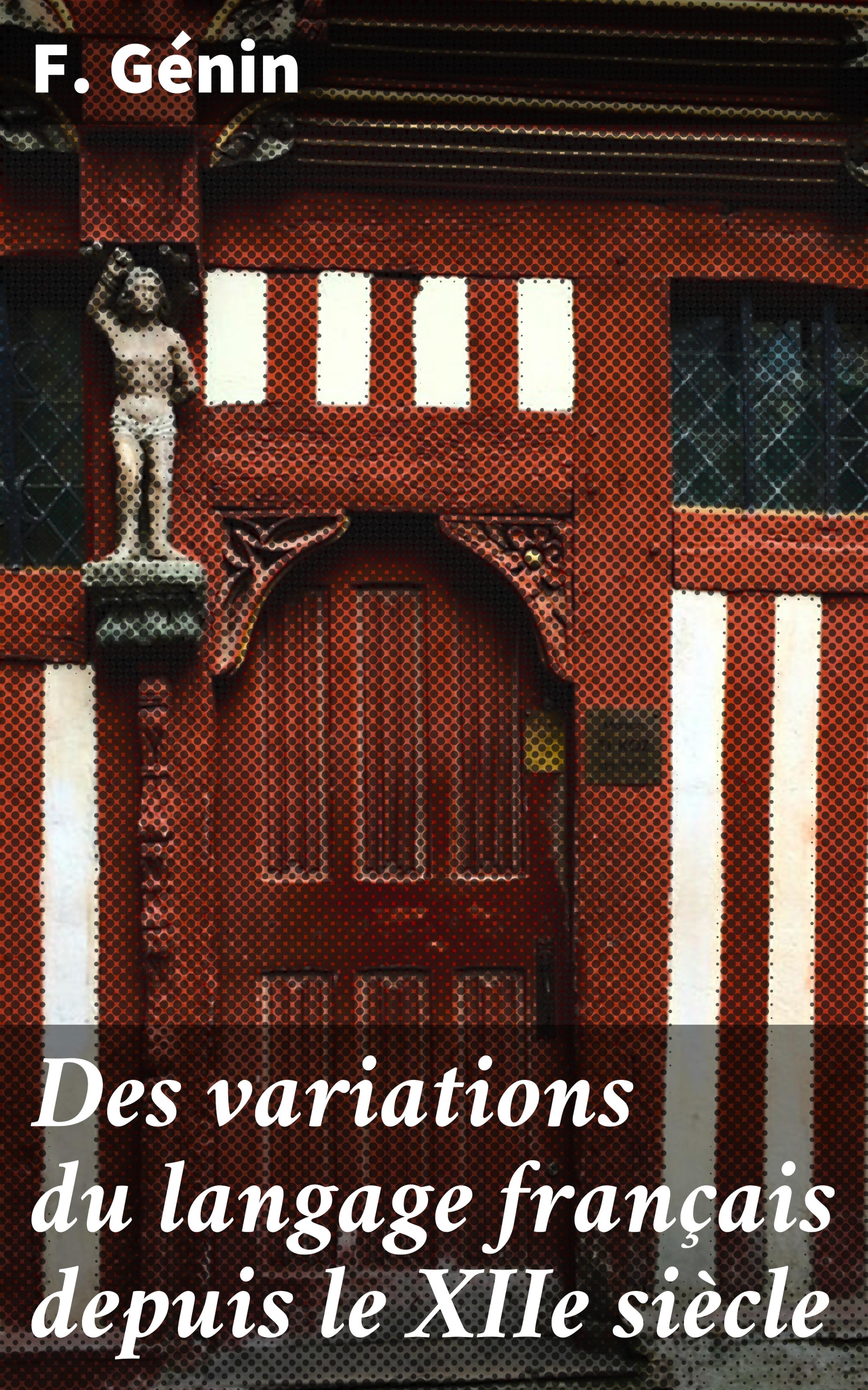 Обложка книги «Des variations du langage français depuis le XIIe siècle»