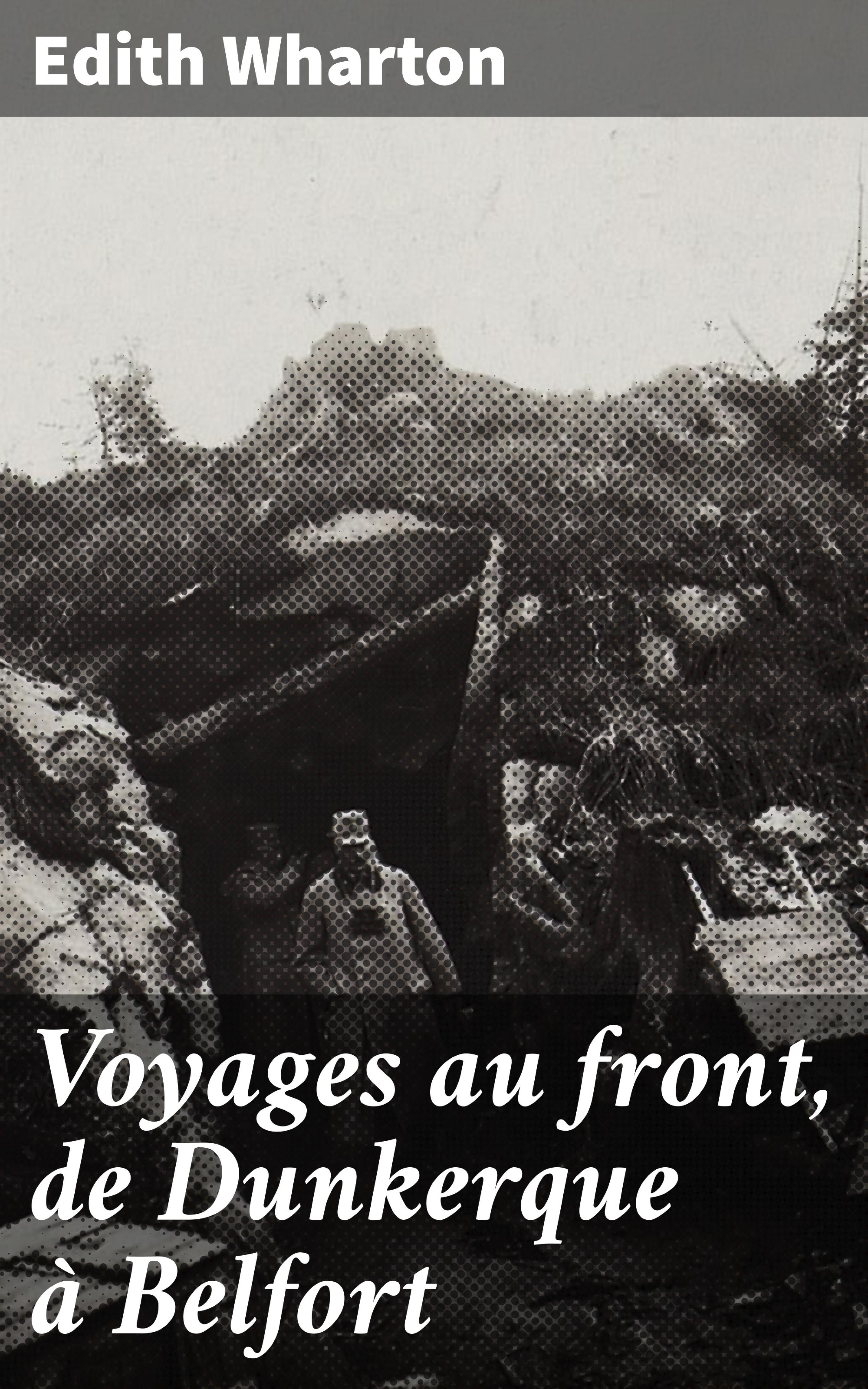 Обложка книги «Voyages au front, de Dunkerque à Belfort»