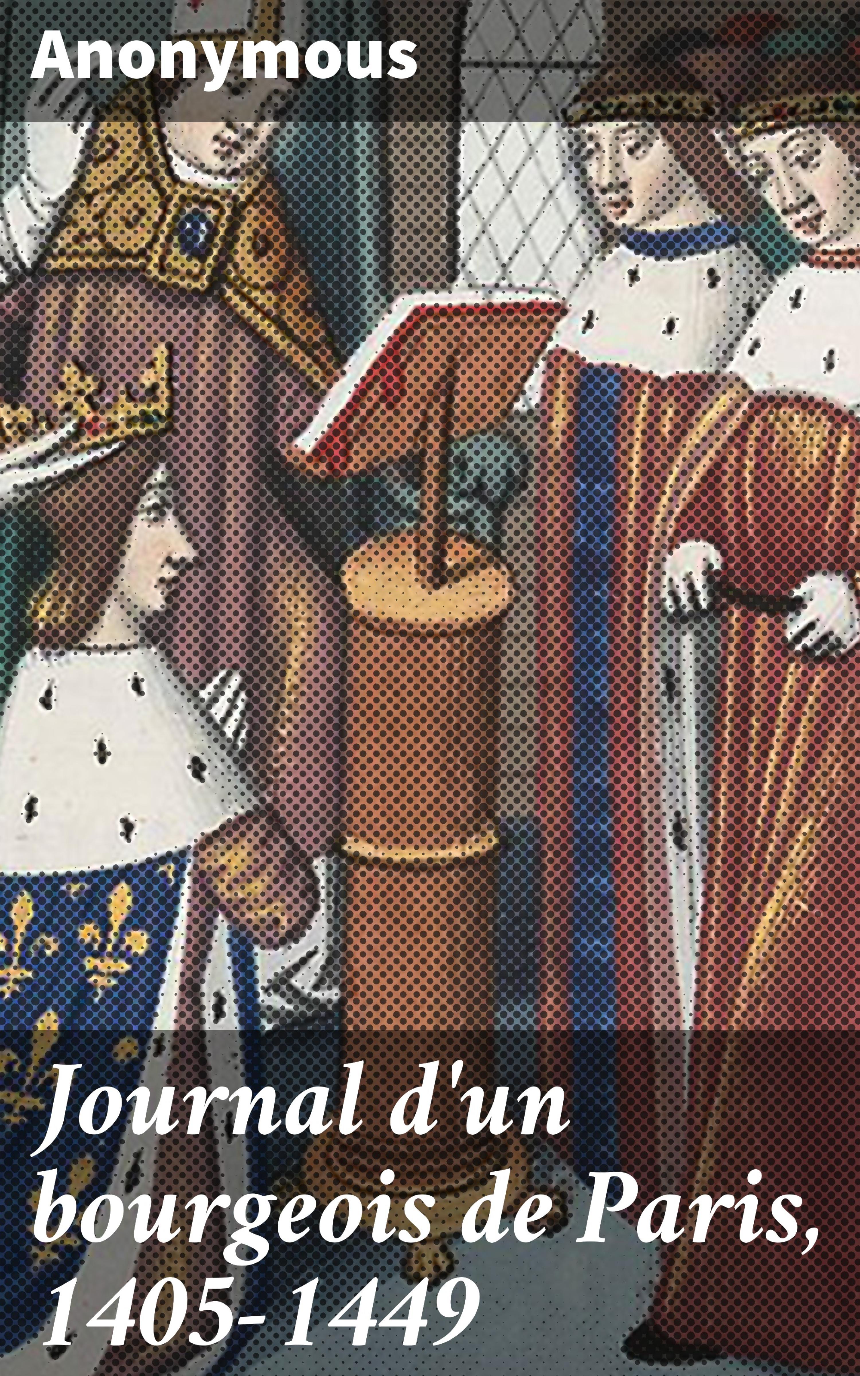 Обложка книги «Journal d'un bourgeois de Paris, 1405-1449»