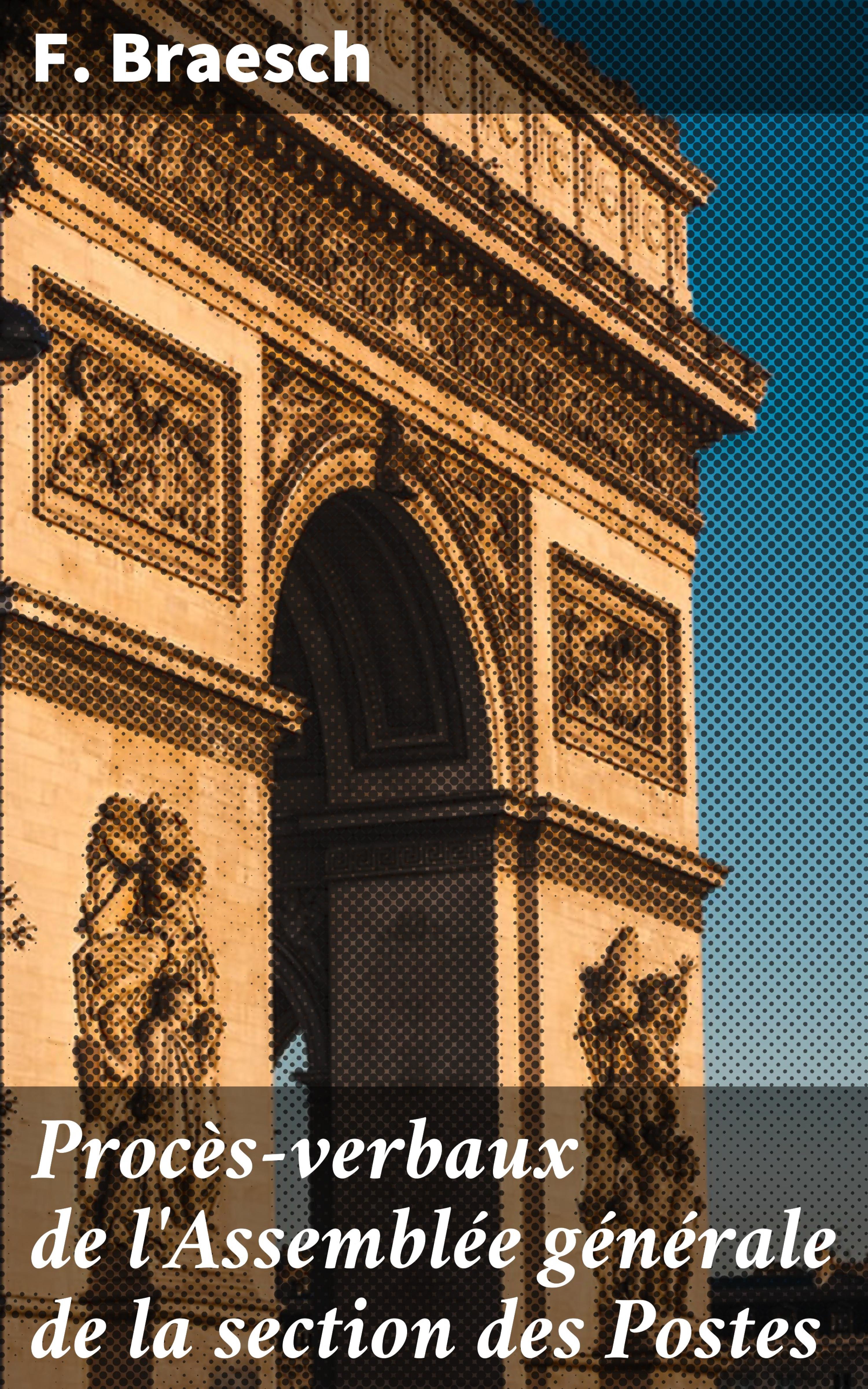 Обложка книги «Procès-verbaux de l'Assemblée générale de la section des Postes»
