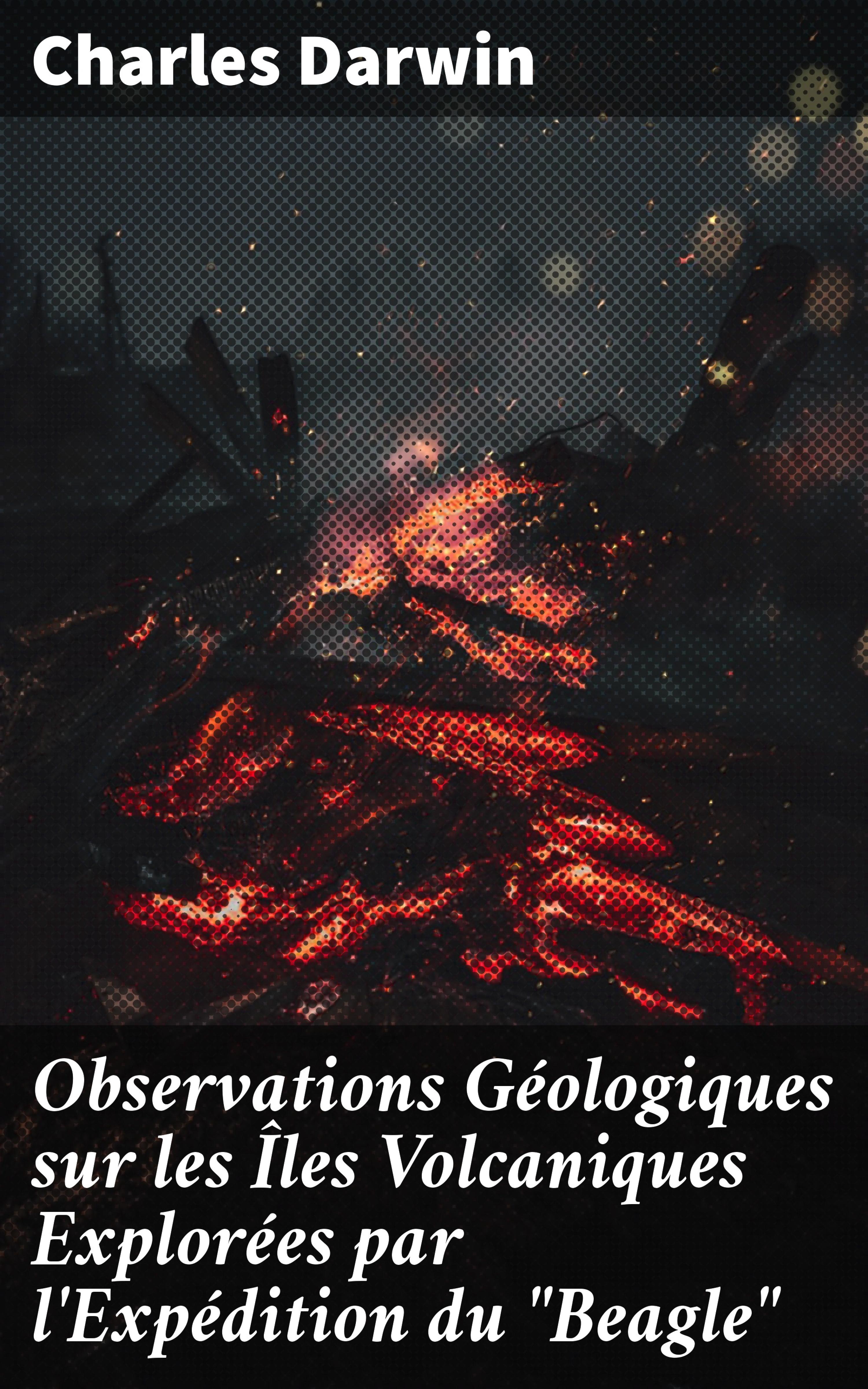 Обложка книги «Observations Géologiques sur les Îles Volcaniques Explorées par l'Expédition du "Beagle"»