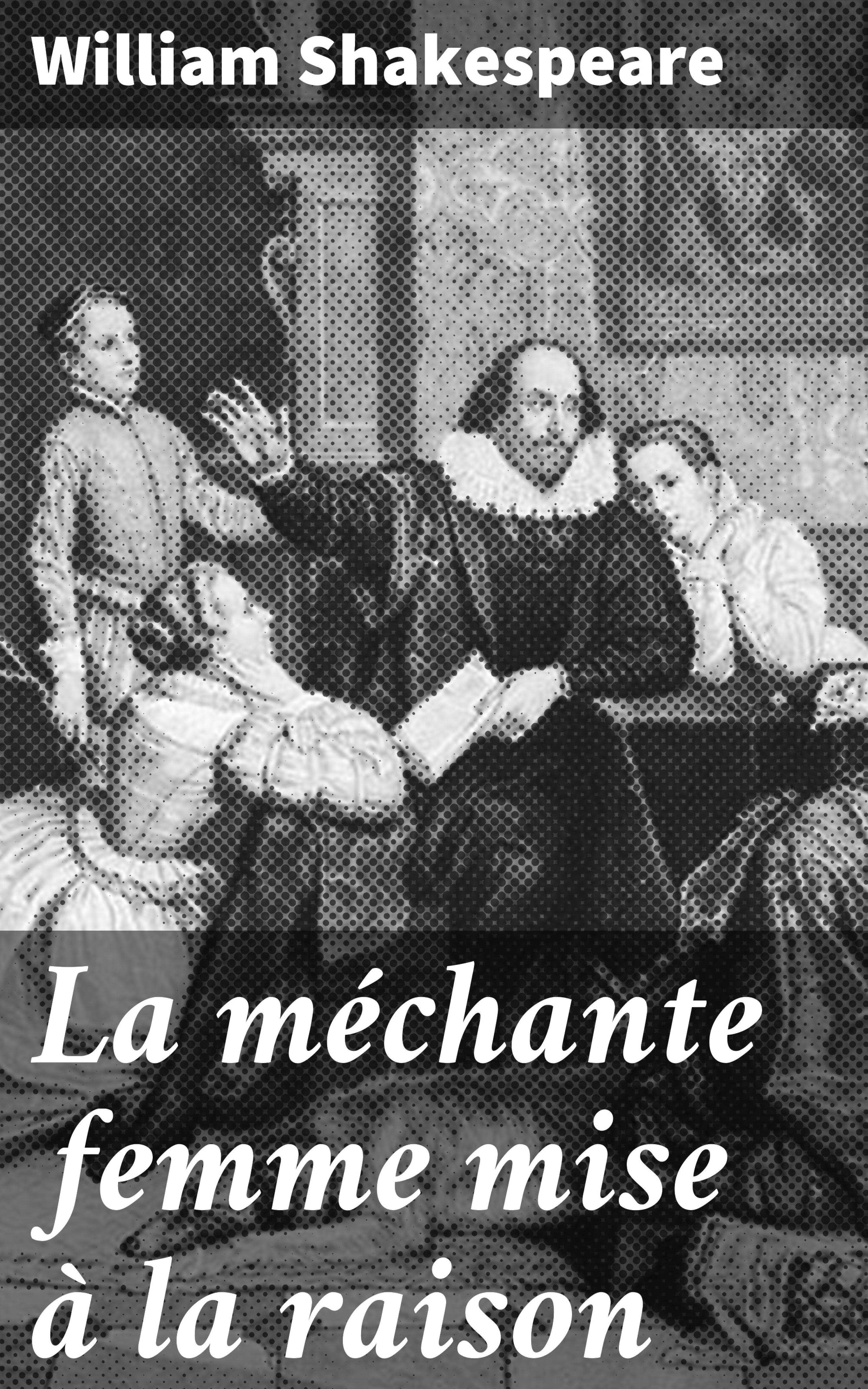 Обложка книги «La méchante femme mise à la raison»
