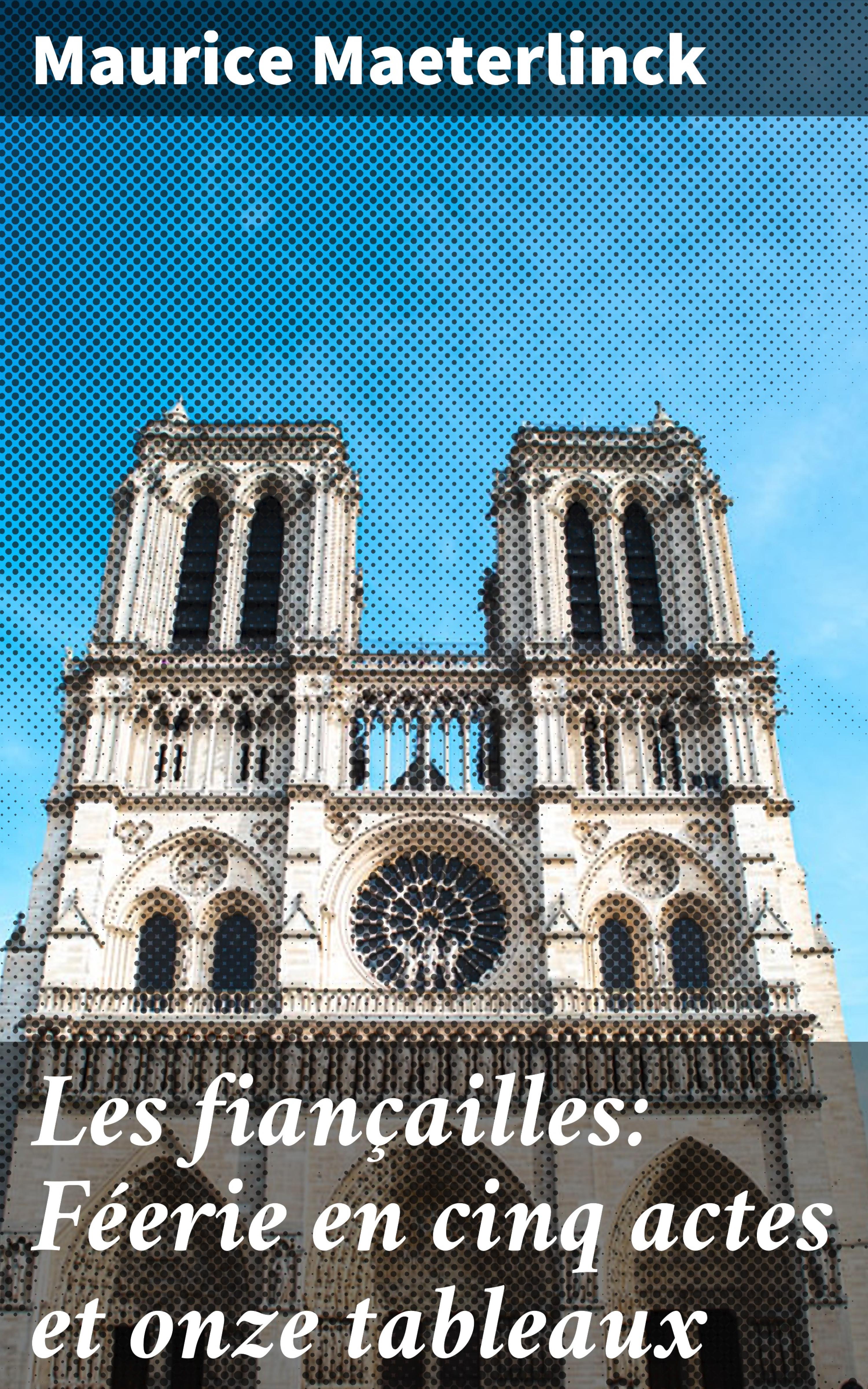 Обложка книги «Les fiançailles: Féerie en cinq actes et onze tableaux»