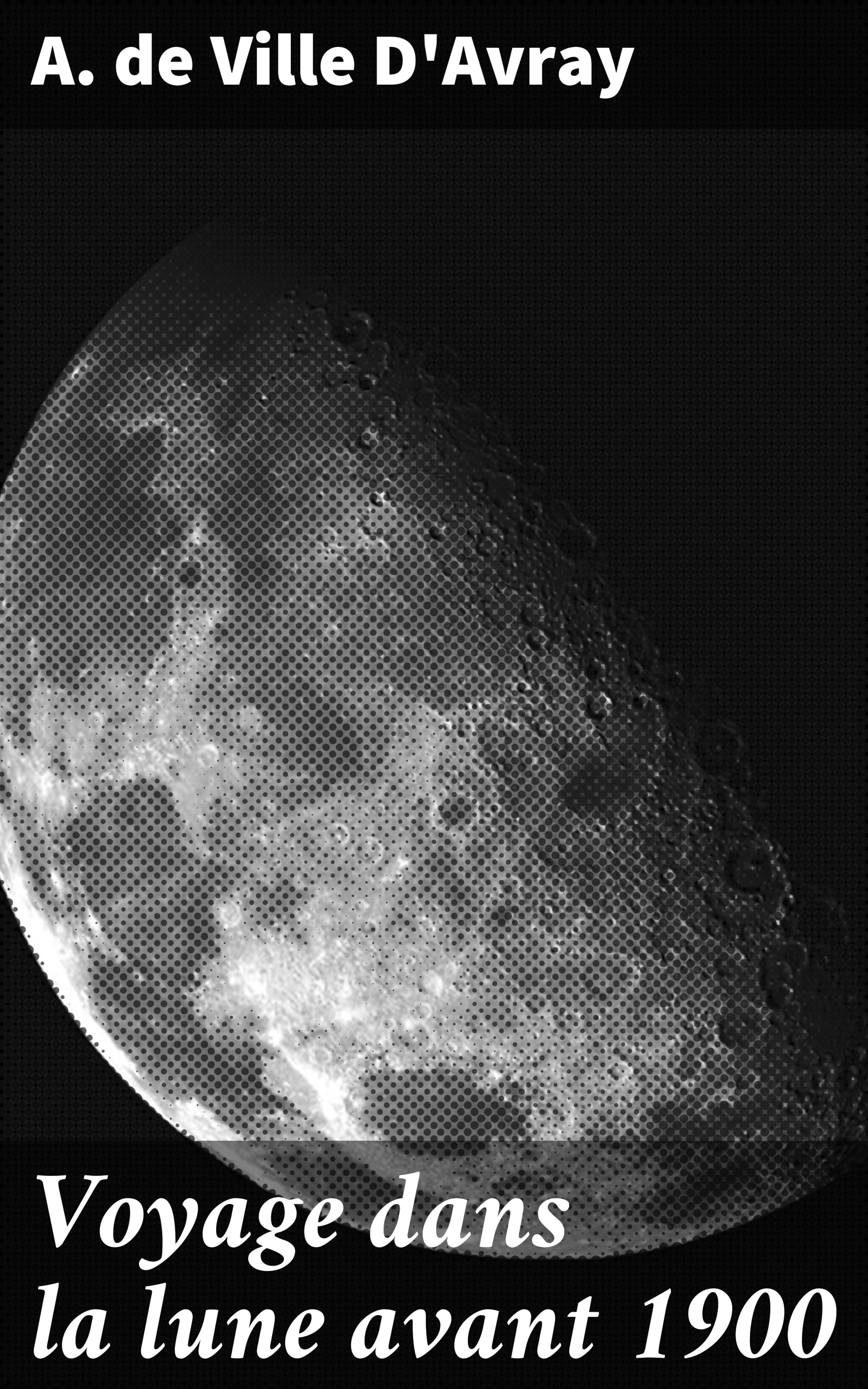 Обложка книги «Voyage dans la lune avant 1900»