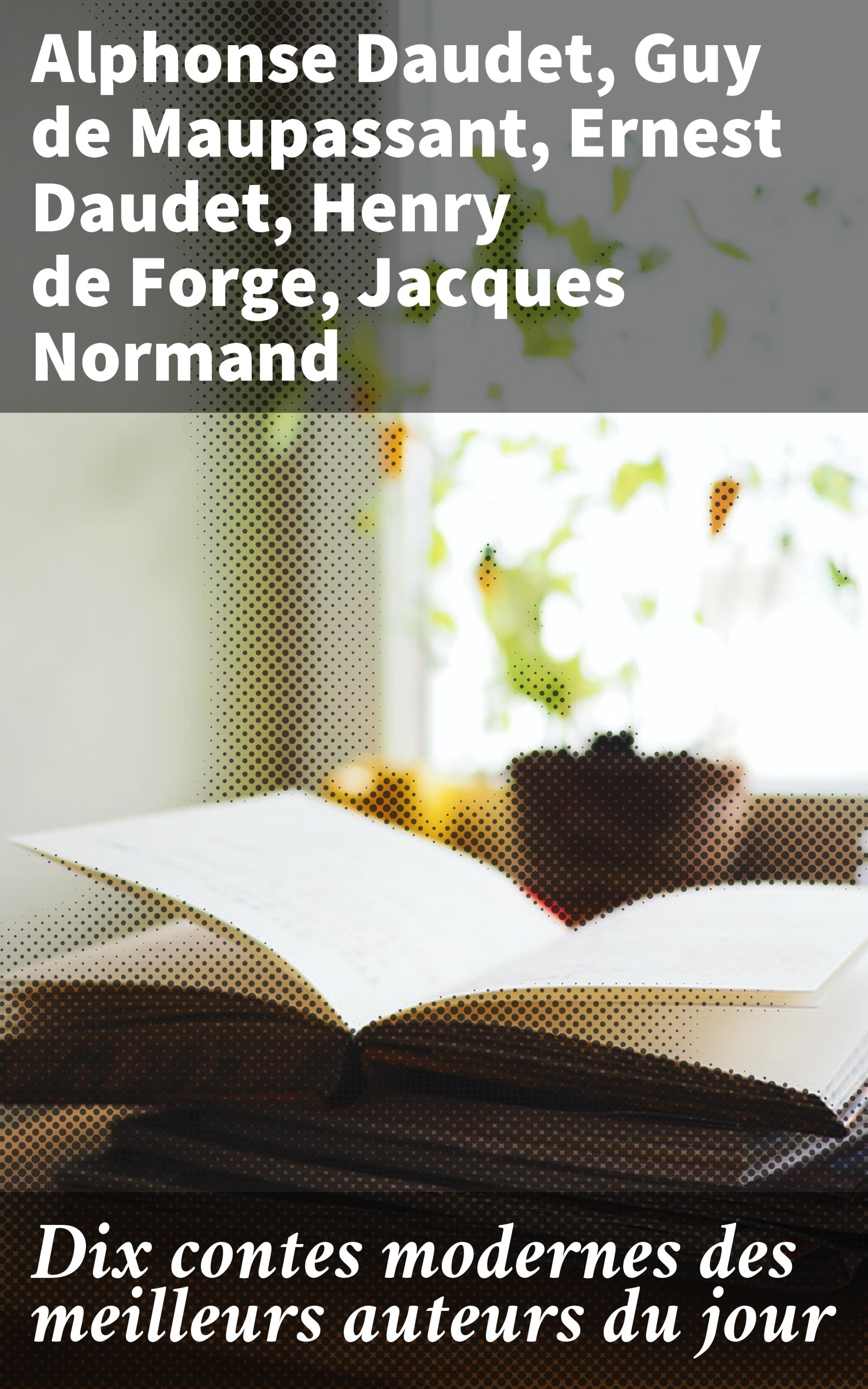 Обложка книги «Dix contes modernes des meilleurs auteurs du jour»