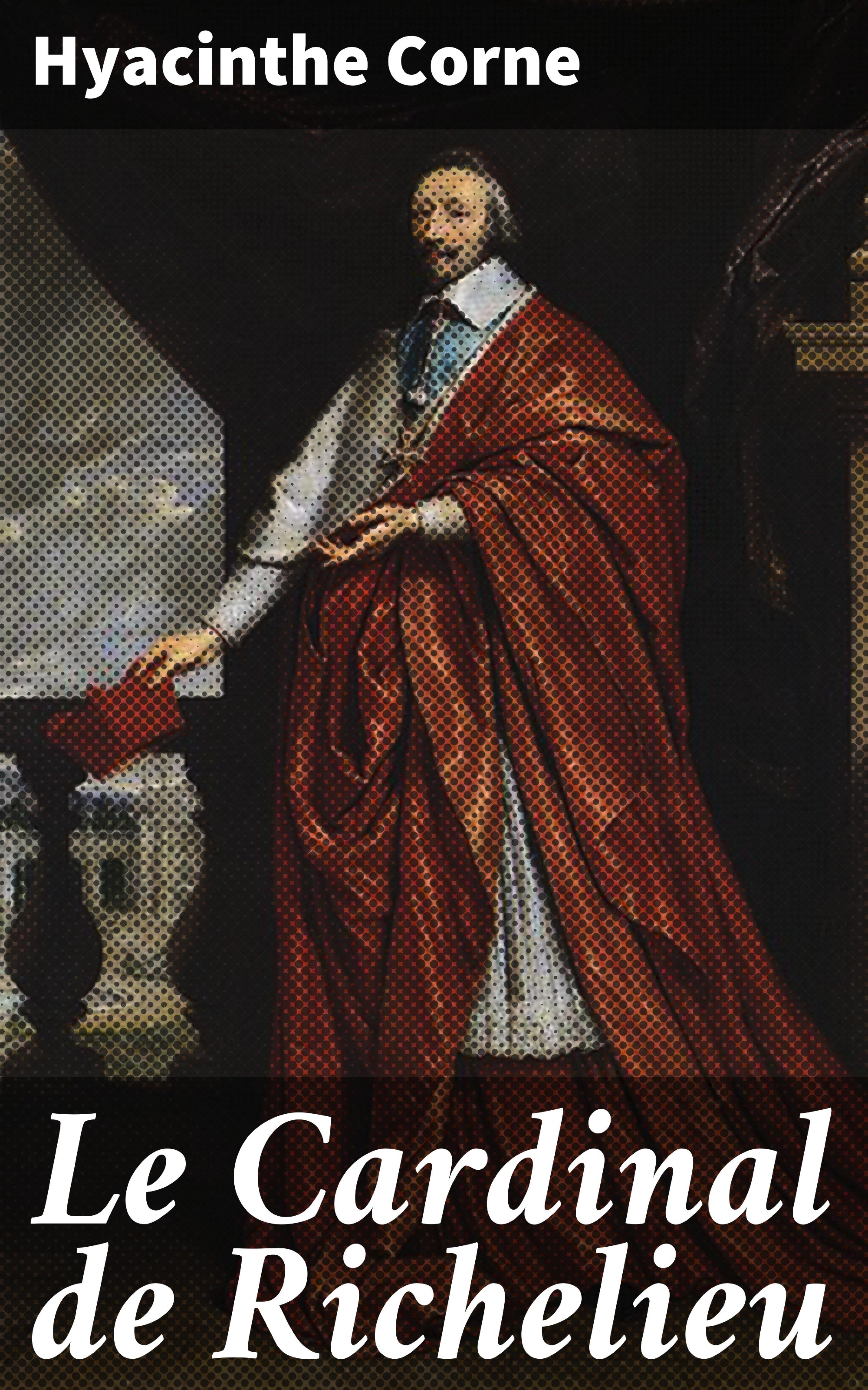 Обложка книги «Le Cardinal de Richelieu»