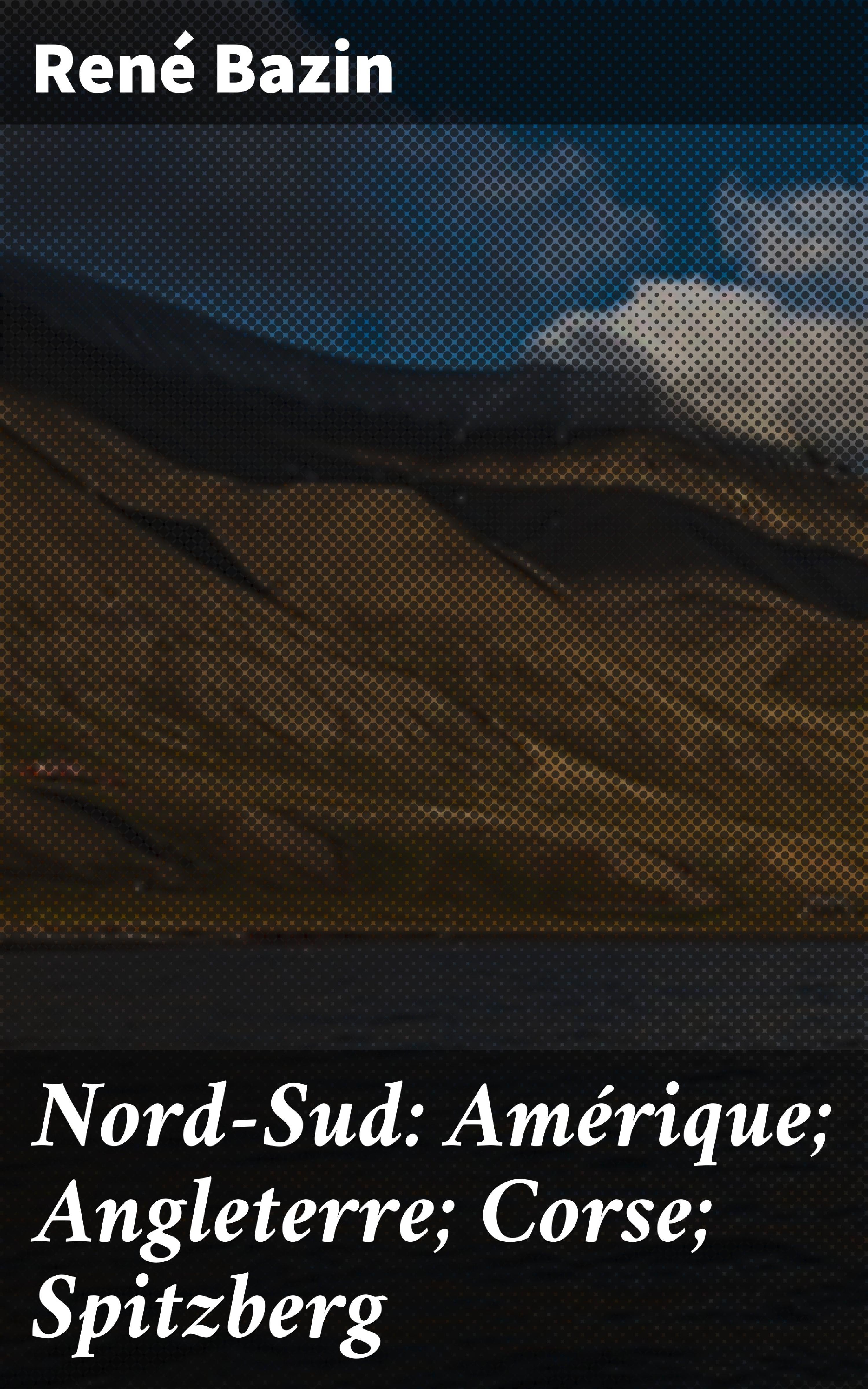 Обложка книги «Nord-Sud: Amérique; Angleterre; Corse; Spitzberg»