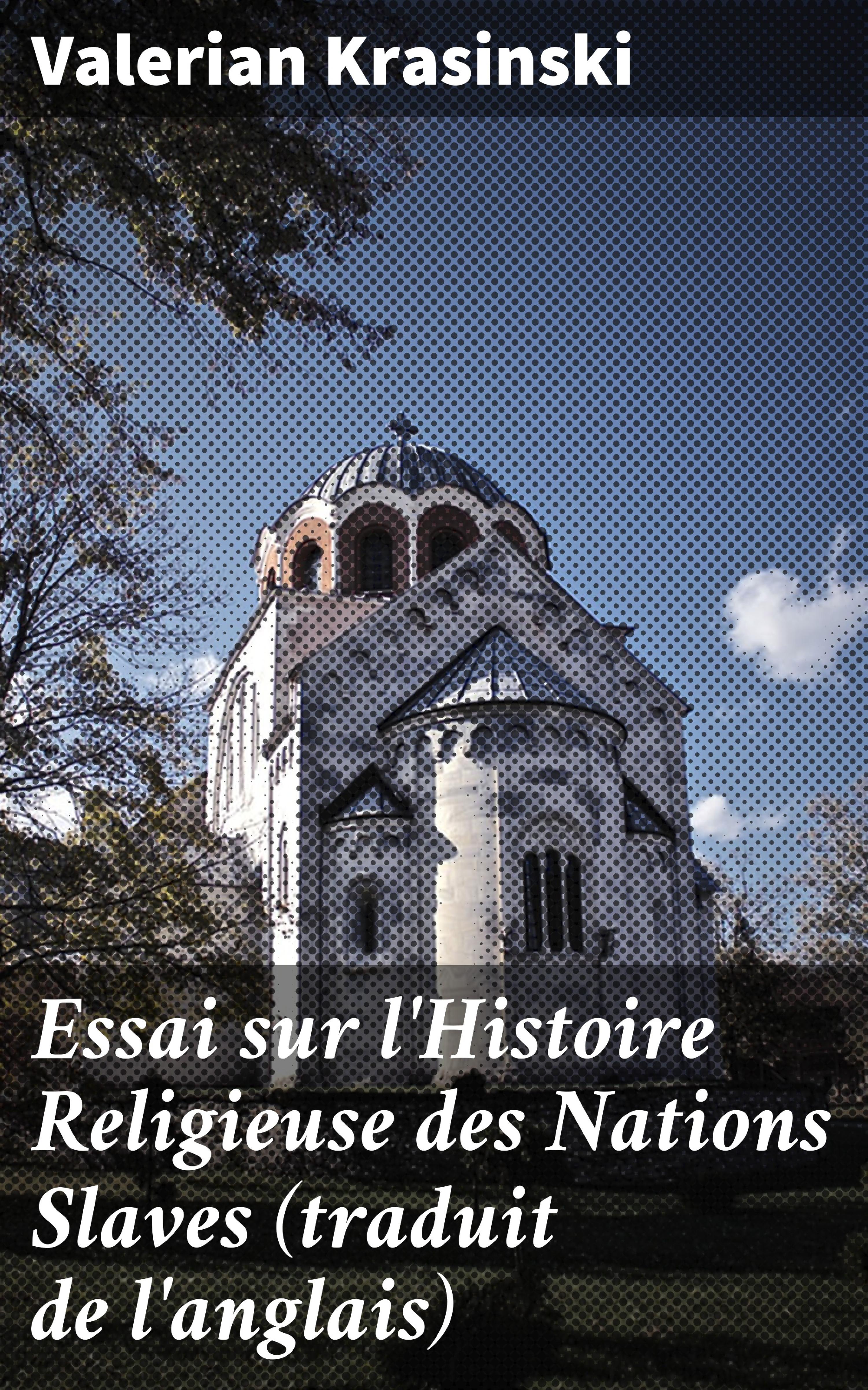 Обложка книги «Essai sur l'Histoire Religieuse des Nations Slaves (traduit de l'anglais)»