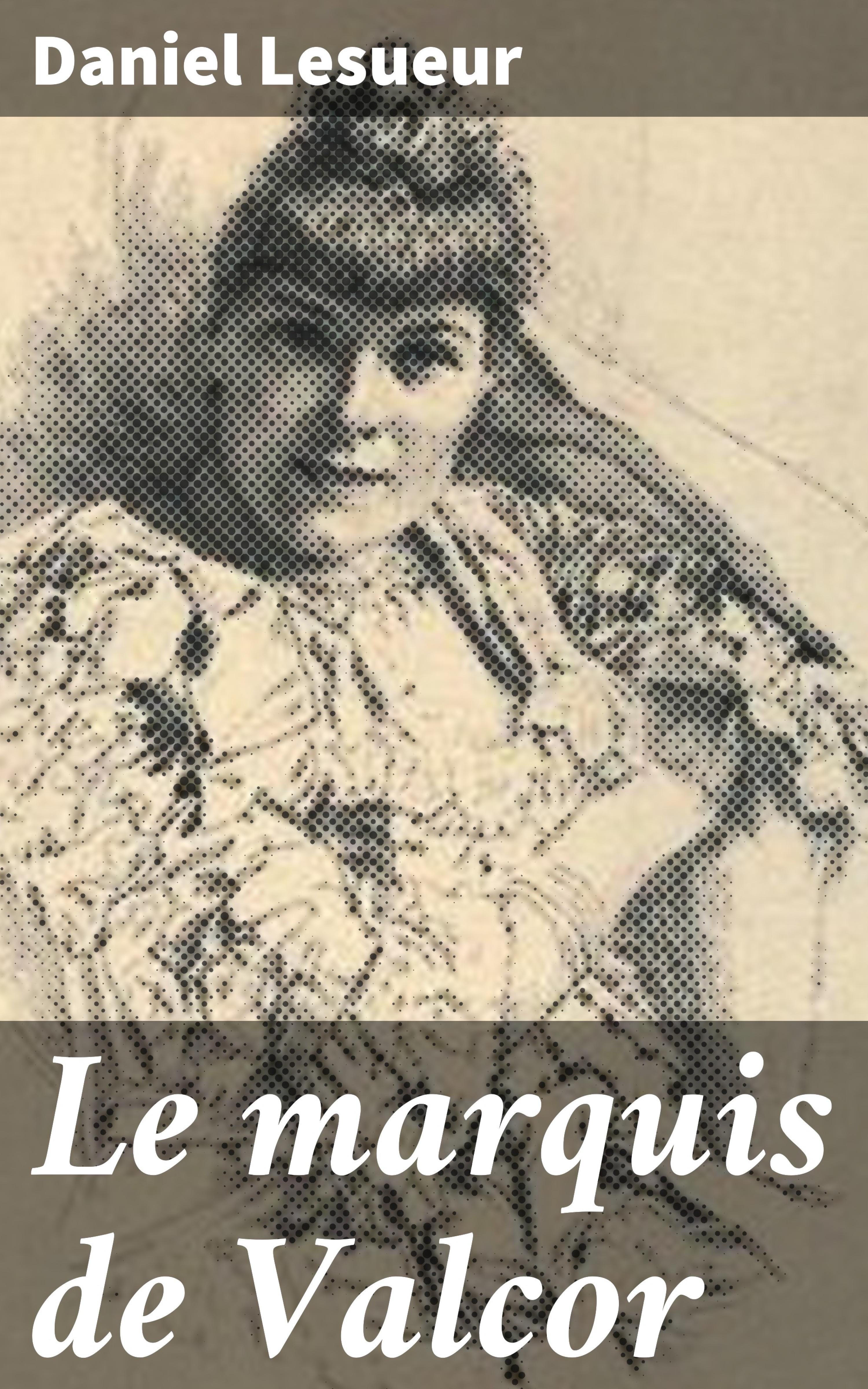 Обложка книги «Le marquis de Valcor»
