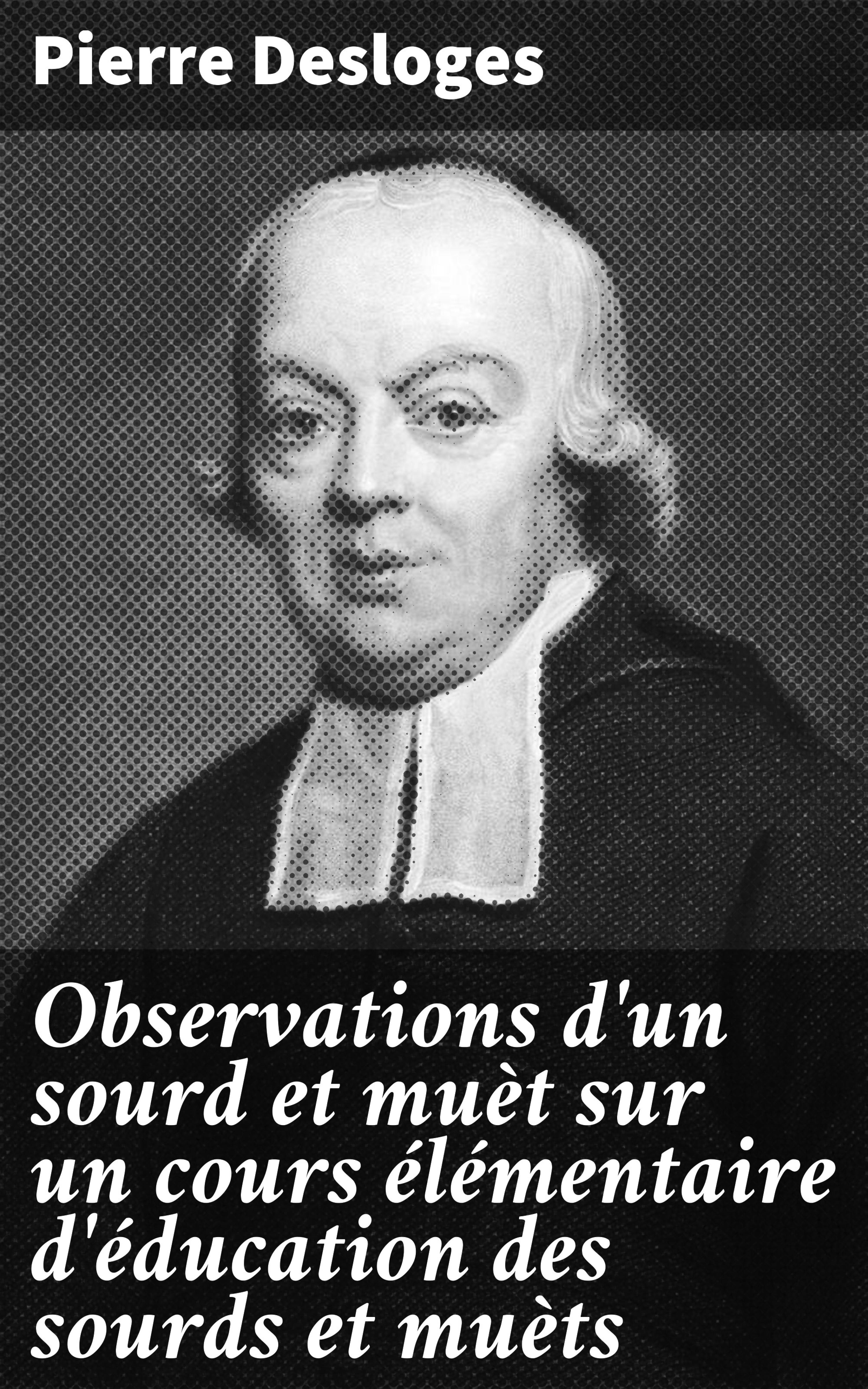 Обложка книги «Observations d'un sourd et muèt sur un cours élémentaire d'éducation des sourds et muèts»