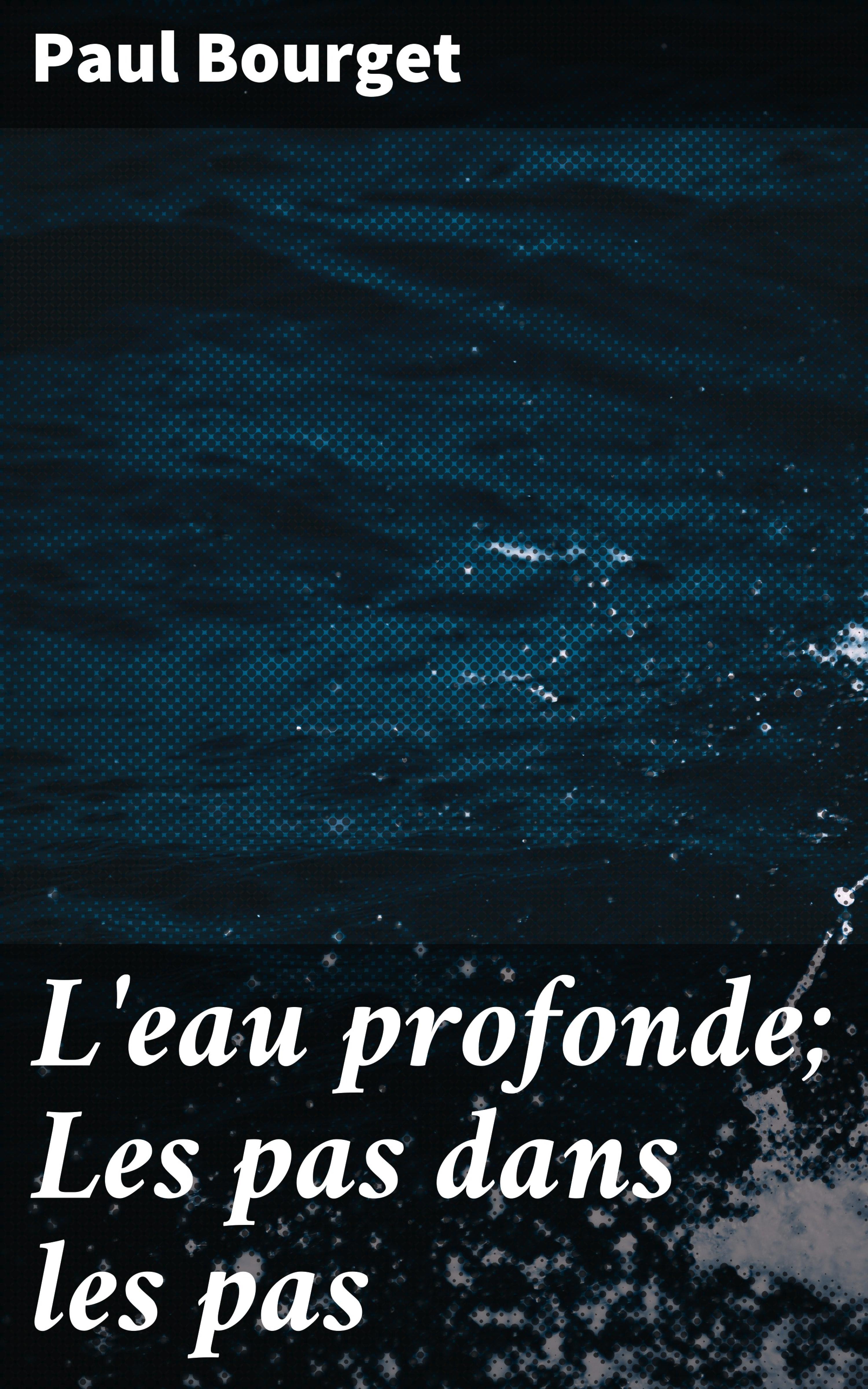 Обложка книги «L'eau profonde; Les pas dans les pas»