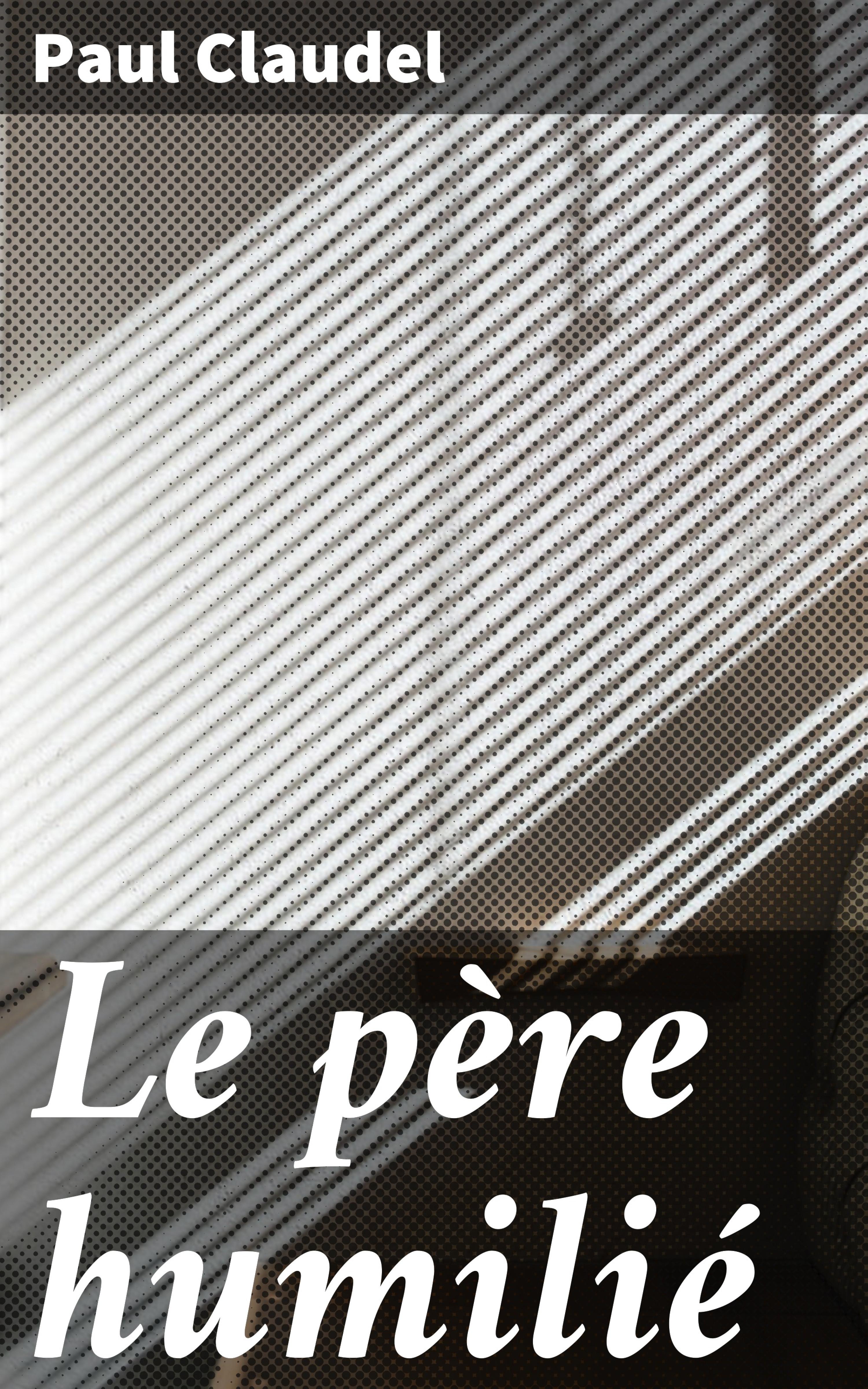 Обложка книги «Le père humilié»