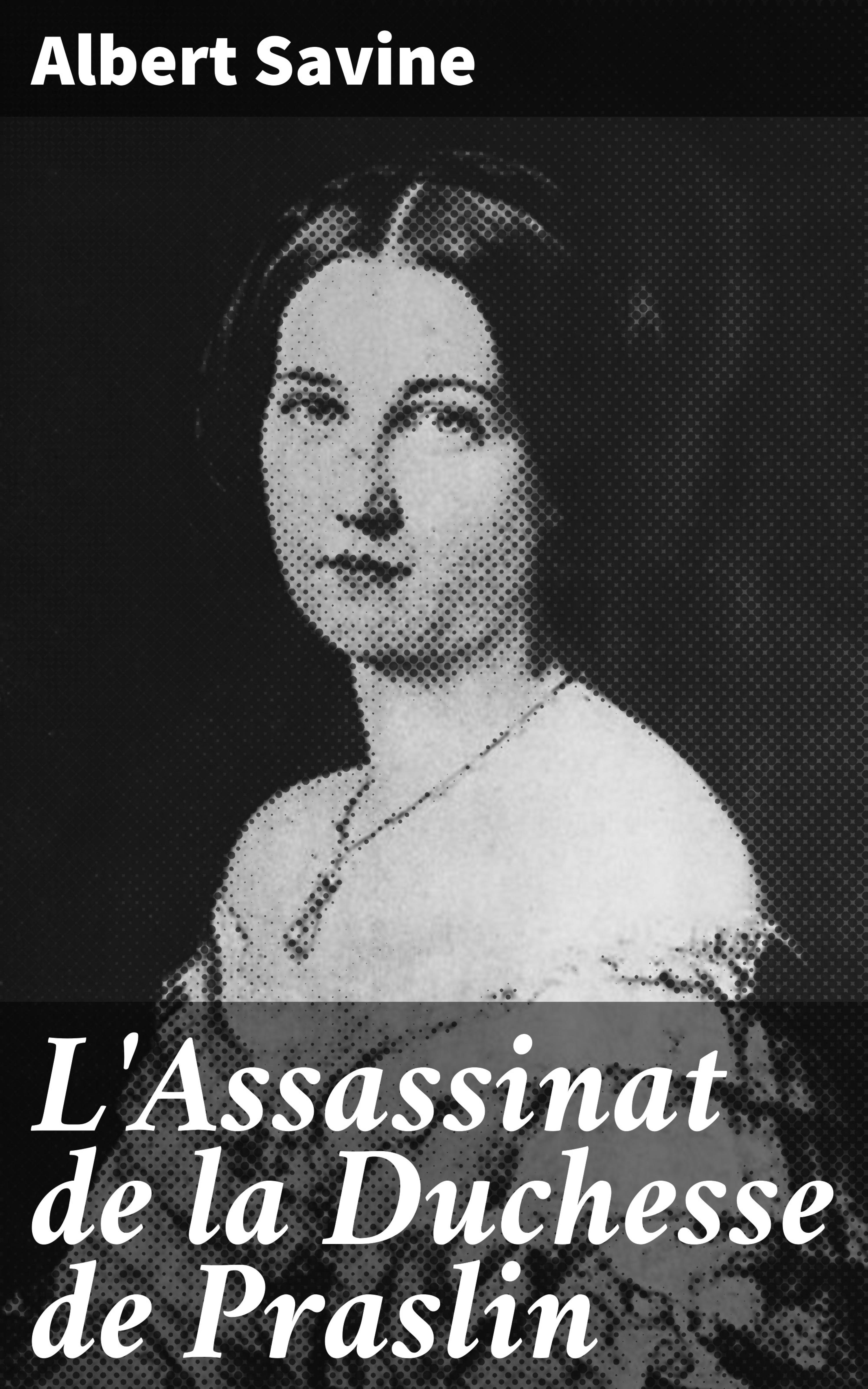 Обложка книги «L'Assassinat de la Duchesse de Praslin»