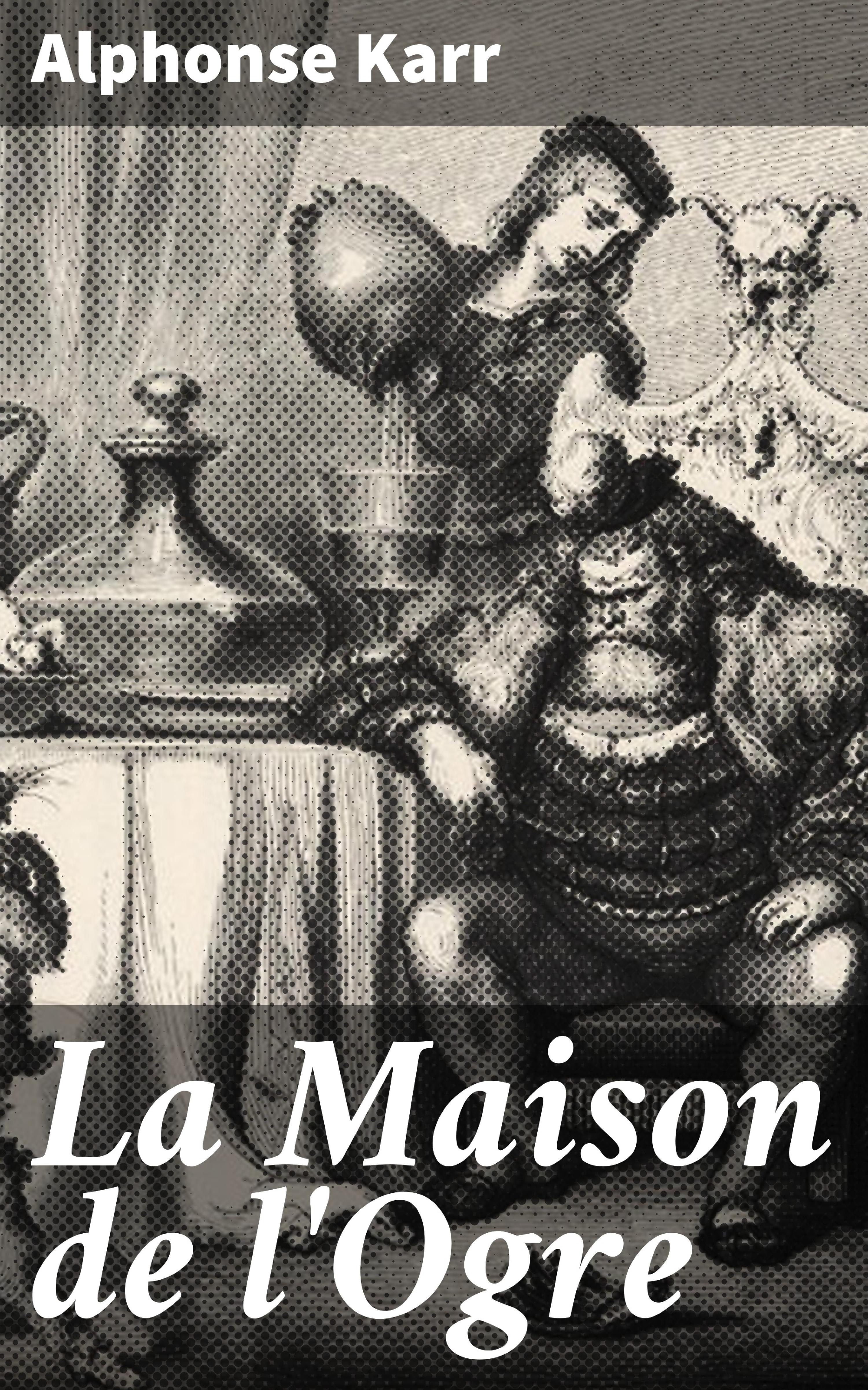 Обложка книги «La Maison de l'Ogre»