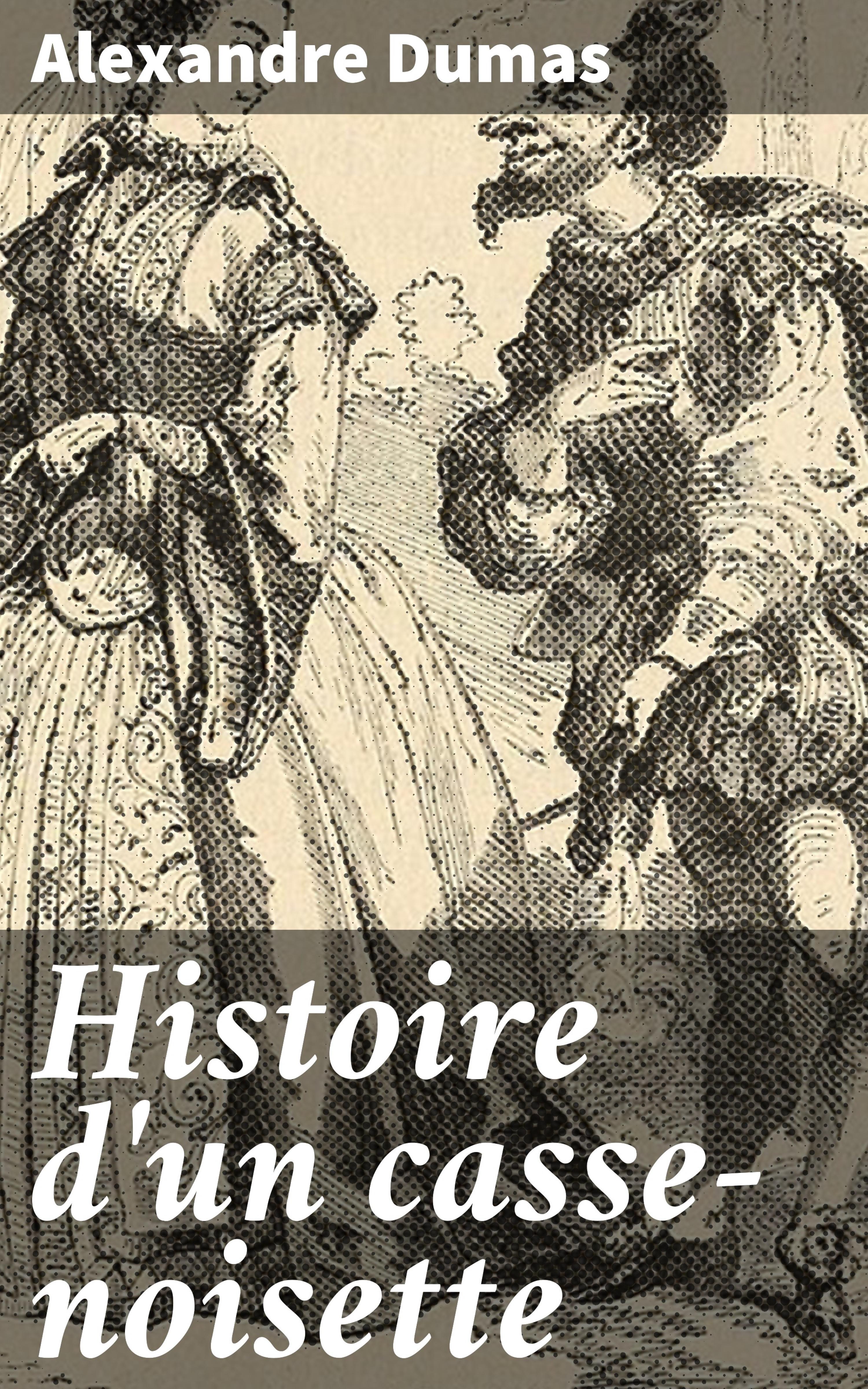 Обложка книги «Histoire d'un casse-noisette»