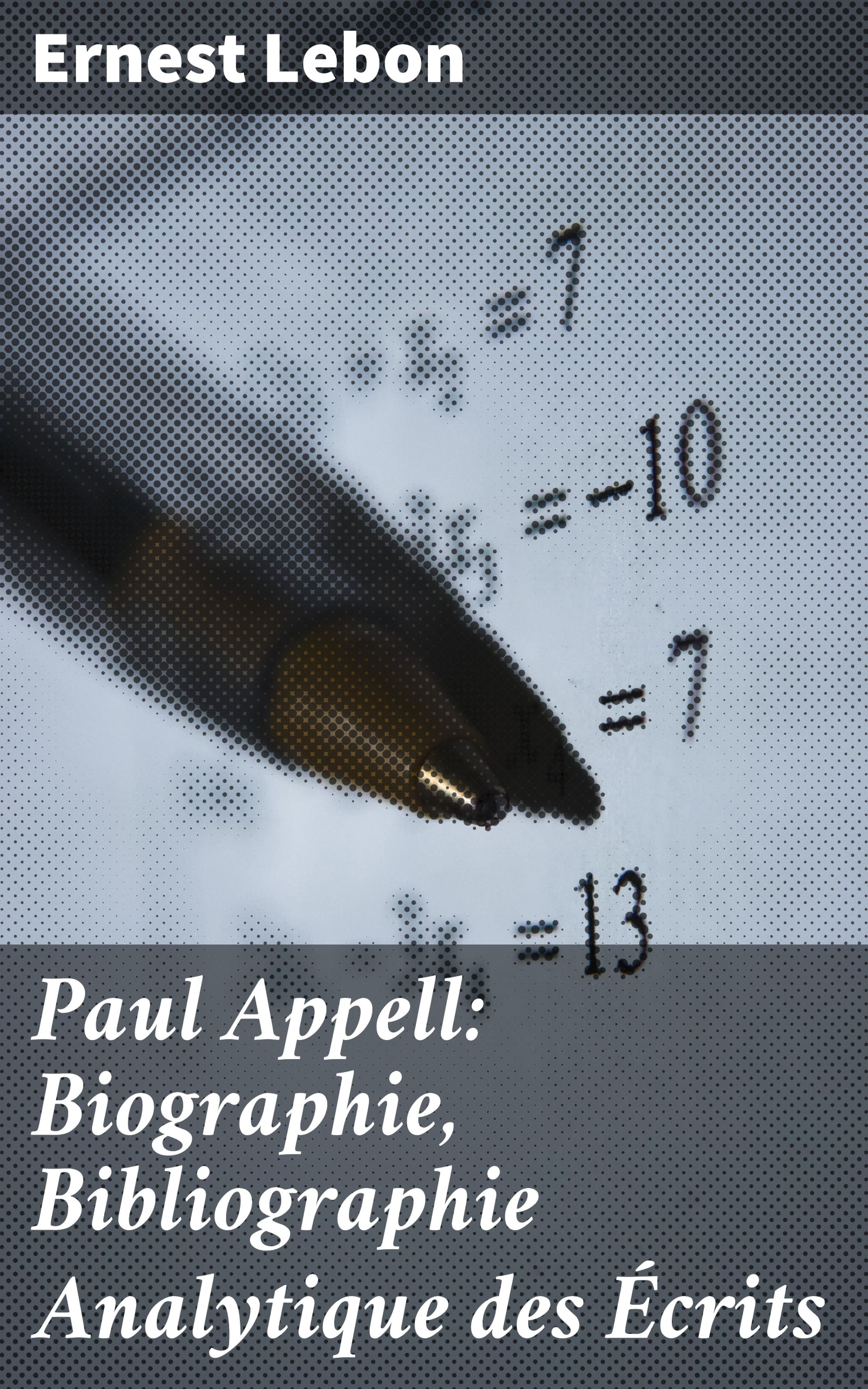 Обложка книги «Paul Appell: Biographie, Bibliographie Analytique des Écrits»